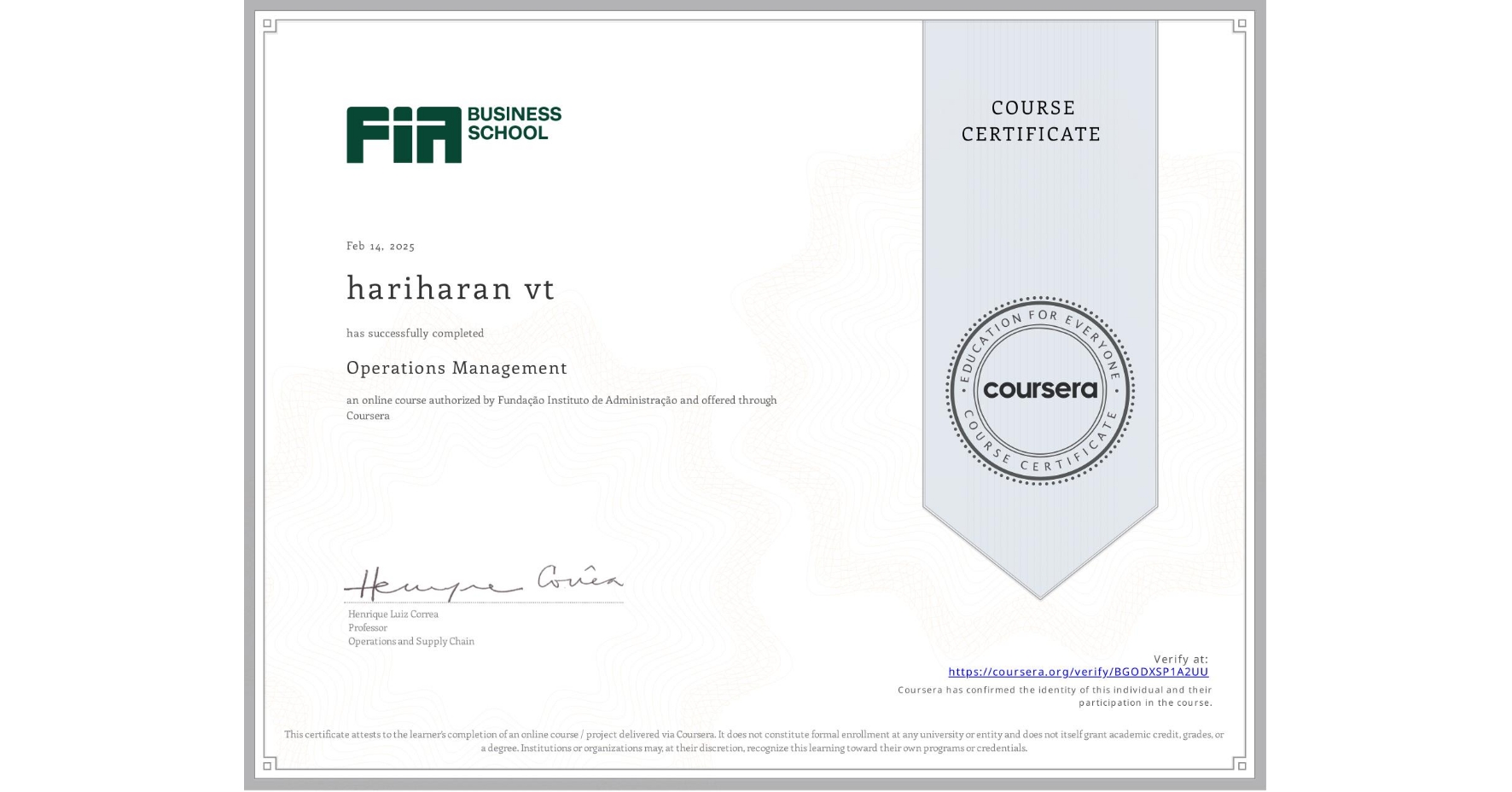 View certificate for hariharan vt, Operations Management, an online non-credit course authorized by Fundação Instituto de Administração and offered through Coursera