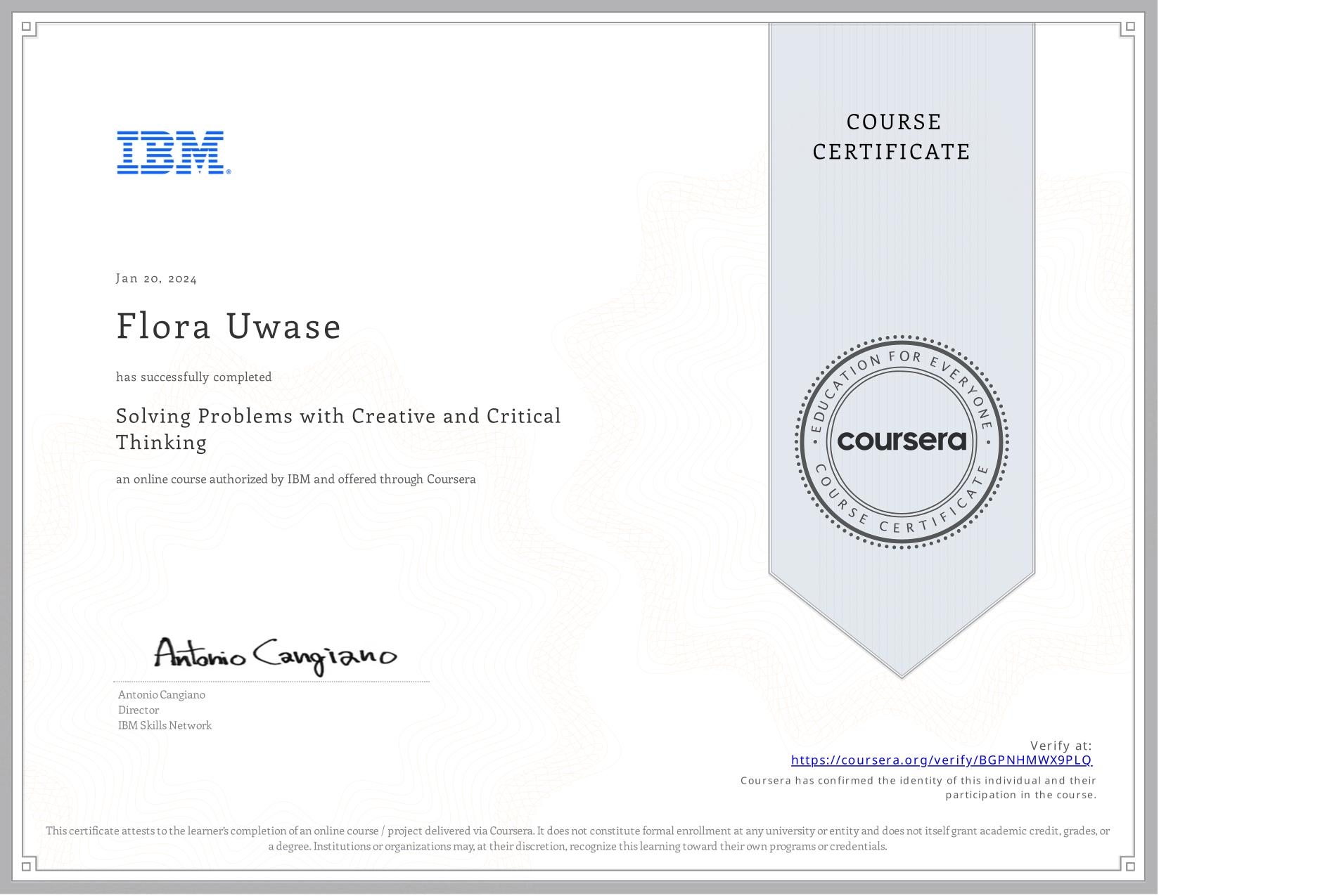 View certificate for Flora Uwase, Solving Problems with Creative and Critical Thinking, an online non-credit course authorized by IBM and offered through Coursera