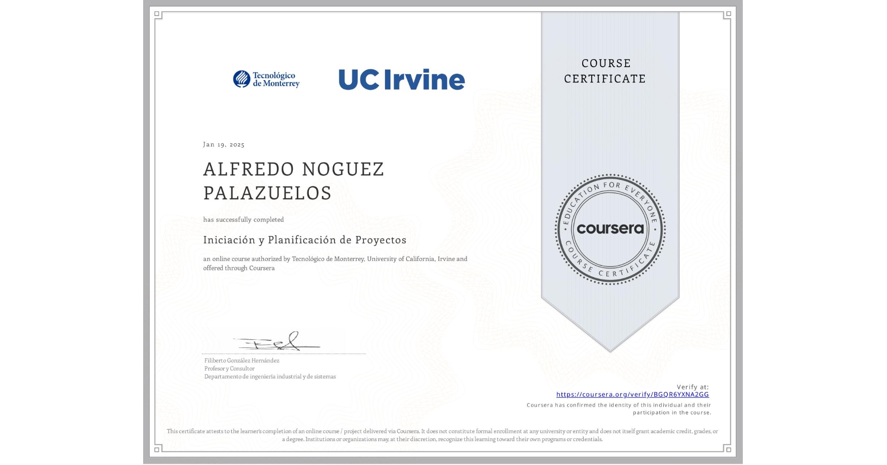 View certificate for ALFREDO NOGUEZ PALAZUELOS, Iniciación y Planificación de Proyectos, an online non-credit course authorized by Tecnológico de Monterrey & University of California, Irvine and offered through Coursera