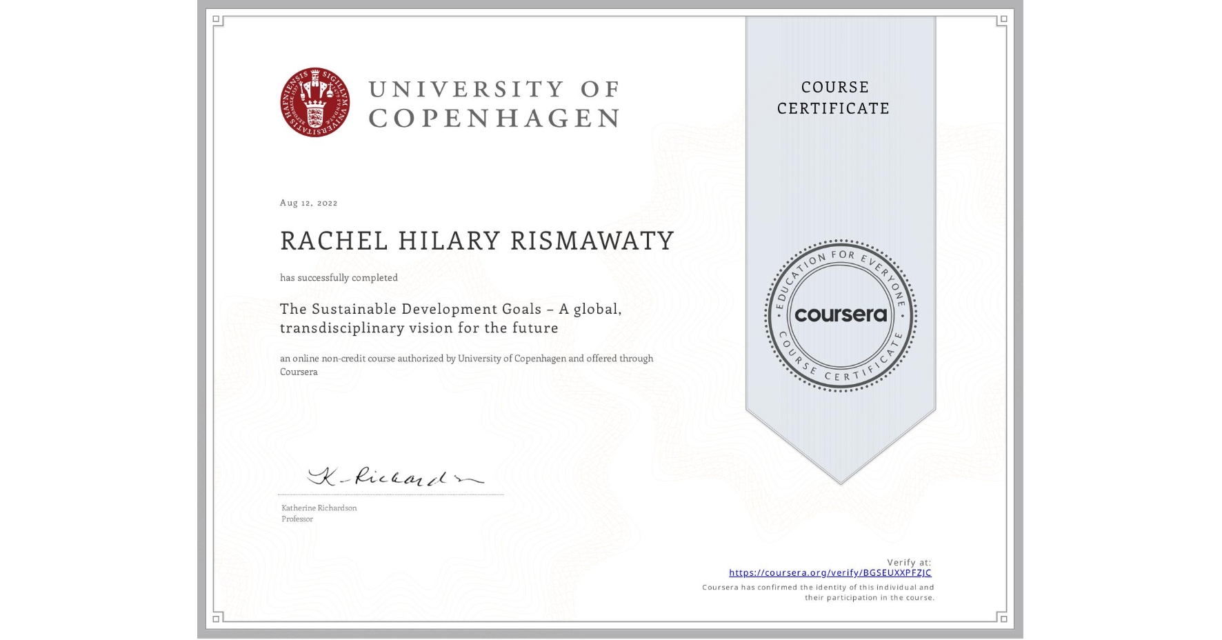 View certificate for RACHEL HILARY  RISMAWATY, The Sustainable Development Goals – A global, transdisciplinary vision for the future, an online non-credit course authorized by University of Copenhagen and offered through Coursera