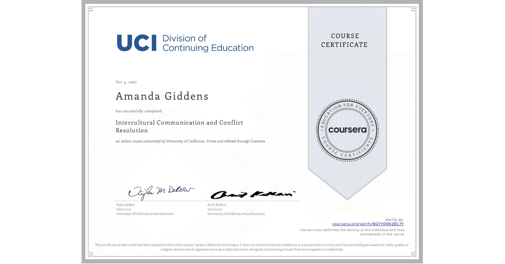 View certificate for Amanda Giddens, Intercultural Communication and Conflict Resolution, an online non-credit course authorized by University of California, Irvine and offered through Coursera