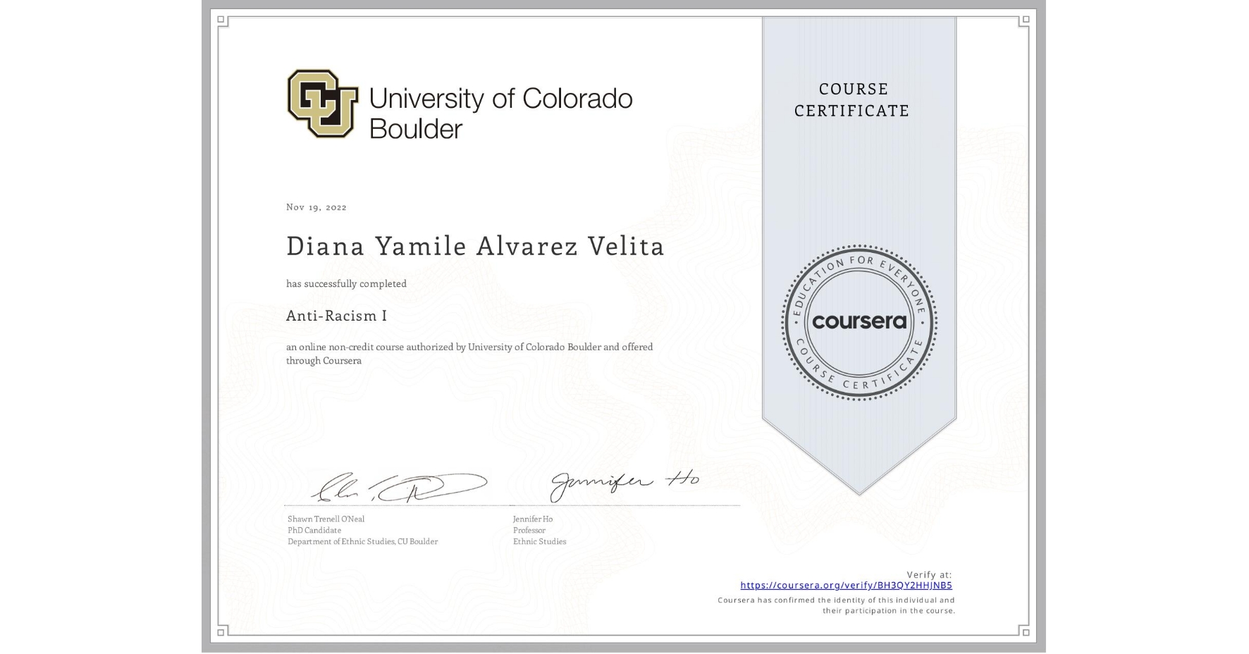 View certificate for Diana Yamile Alvarez Velita, Anti-Racism I, an online non-credit course authorized by University of Colorado Boulder and offered through Coursera