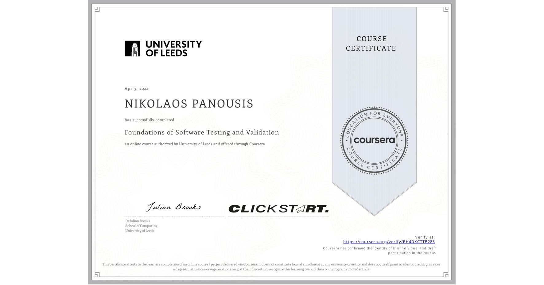 View certificate for NIKOLAOS PANOUSIS, Foundations of Software Testing and Validation, an online non-credit course authorized by University of Leeds and offered through Coursera