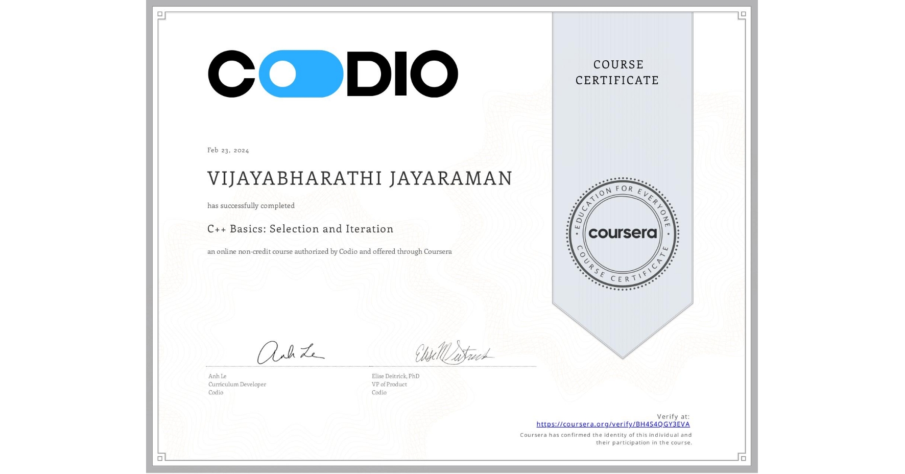 View certificate for VIJAYABHARATHI JAYARAMAN, C++ Basics: Selection and Iteration, an online non-credit course authorized by Codio and offered through Coursera