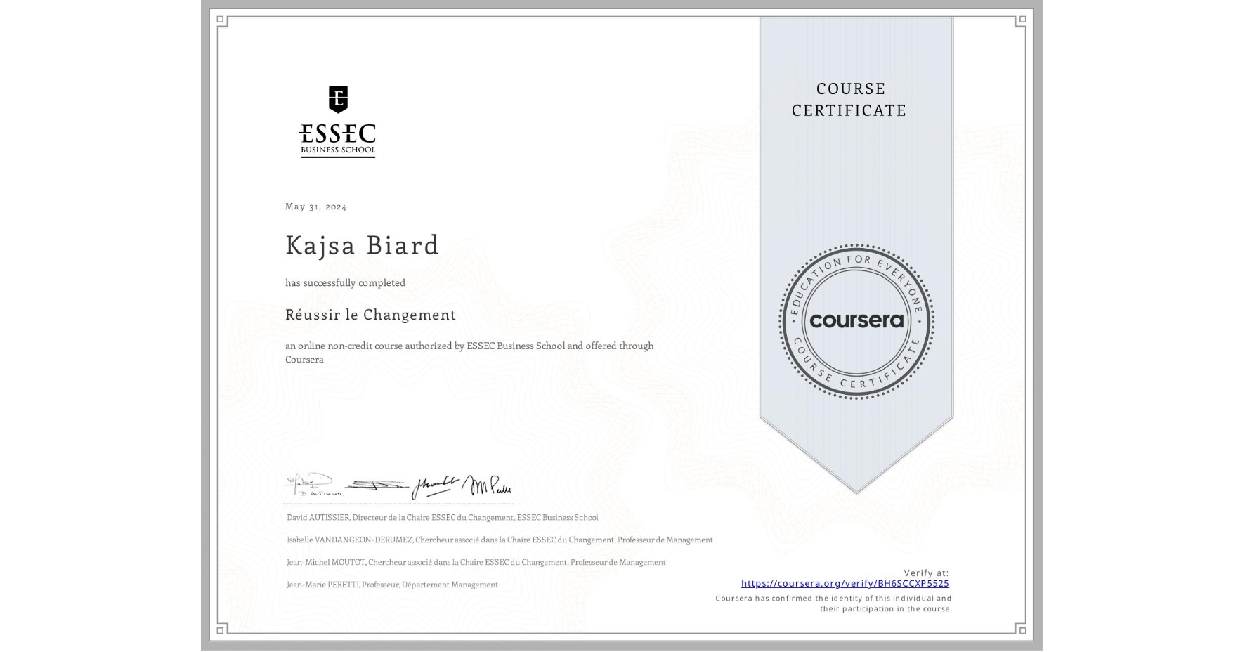 View certificate for Kajsa Biard, Réussir le Changement, an online non-credit course authorized by ESSEC Business School and offered through Coursera