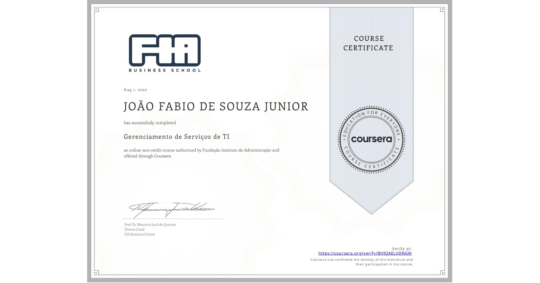 View certificate for JOÃO FABIO  DE SOUZA JUNIOR, Gerenciamento de Serviços de TI, an online non-credit course authorized by Fundação Instituto de Administração and offered through Coursera