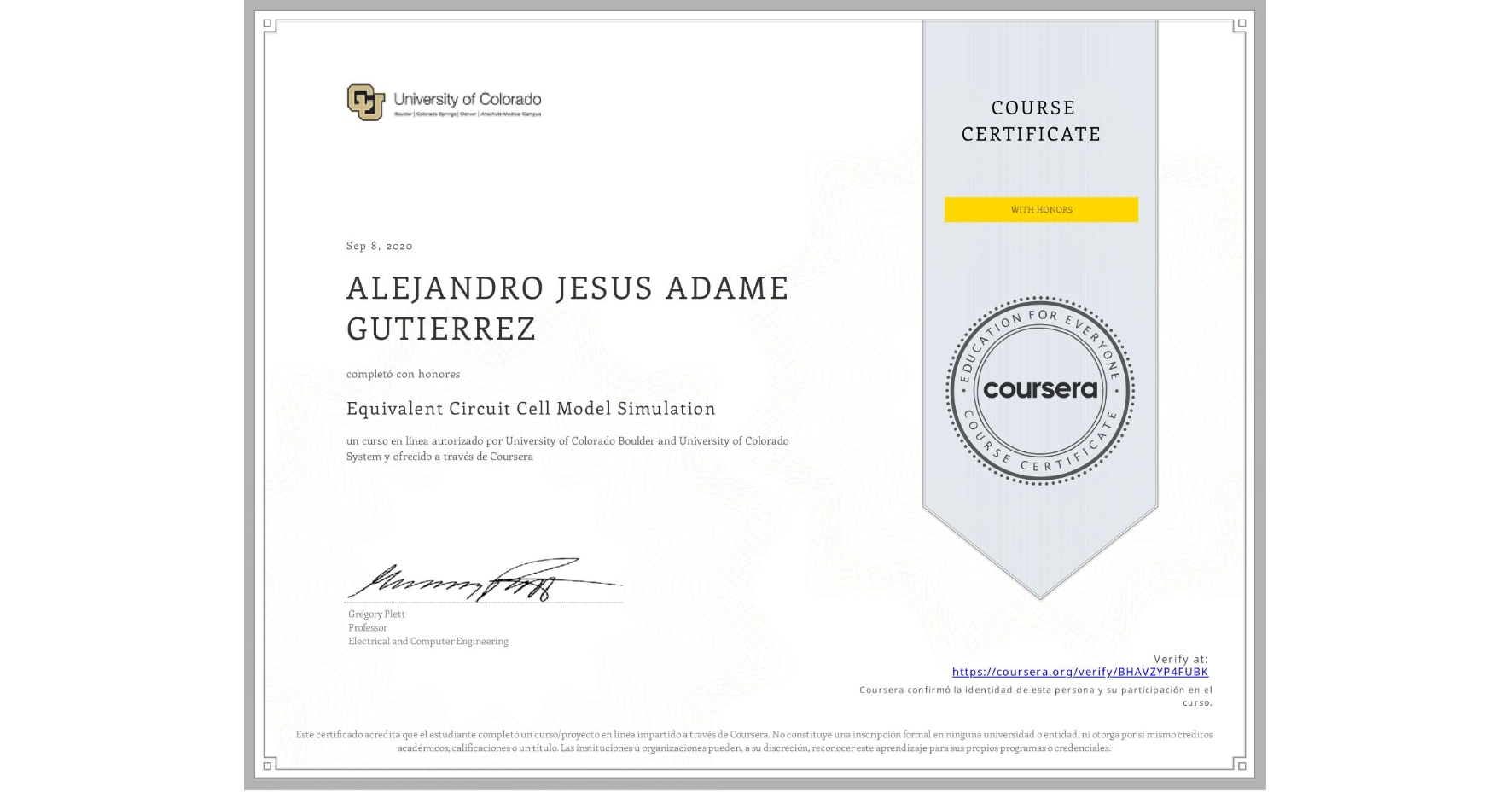View certificate for ALEJANDRO JESUS  ADAME GUTIERREZ, Equivalent Circuit Cell Model Simulation, an online non-credit course authorized by University of Colorado Boulder & University of Colorado System and offered through Coursera