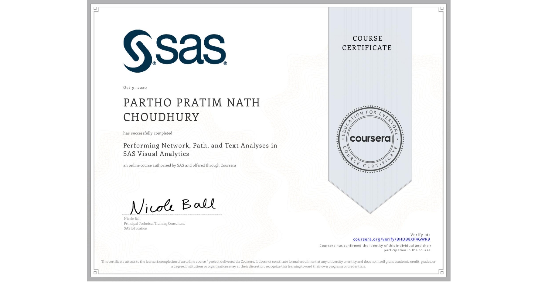 View certificate for PARTHO PRATIM  NATH CHOUDHURY, Performing Network, Path, and Text Analyses in SAS Visual Analytics, an online non-credit course authorized by SAS and offered through Coursera