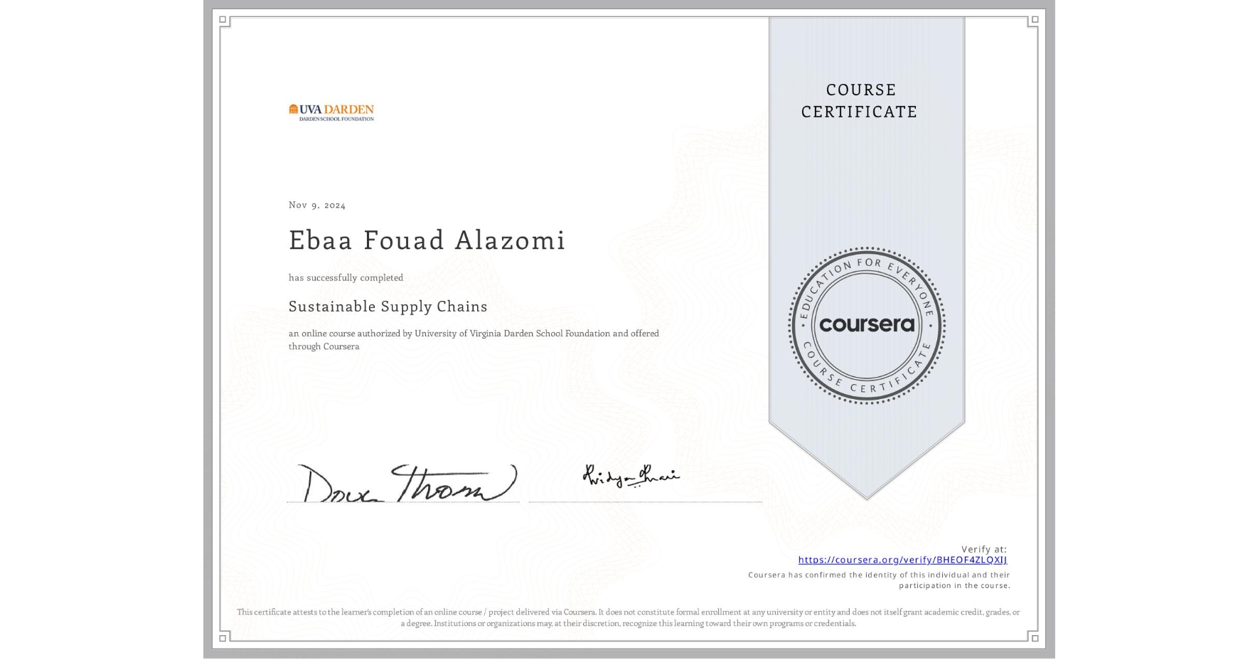 View certificate for Ebaa Fouad Alazomi, Sustainable Supply Chains, an online non-credit course authorized by University of Virginia Darden School Foundation and offered through Coursera