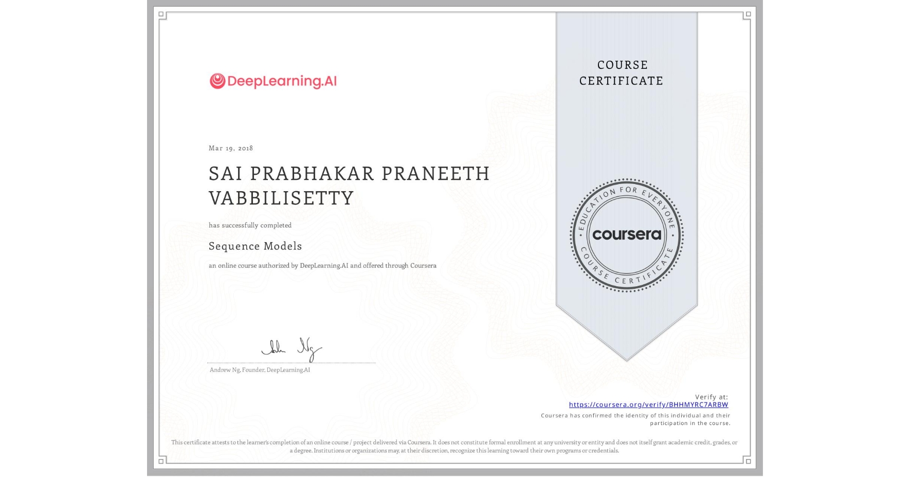 View certificate for SAI PRABHAKAR PRANEETH VABBILISETTY, Sequence Models, an online non-credit course authorized by DeepLearning.AI and offered through Coursera