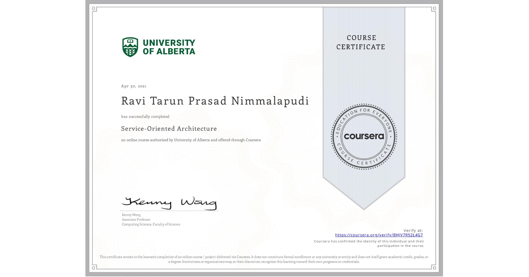 View certificate for Ravi Tarun Prasad Nimmalapudi, Service-Oriented Architecture, an online non-credit course authorized by University of Alberta and offered through Coursera