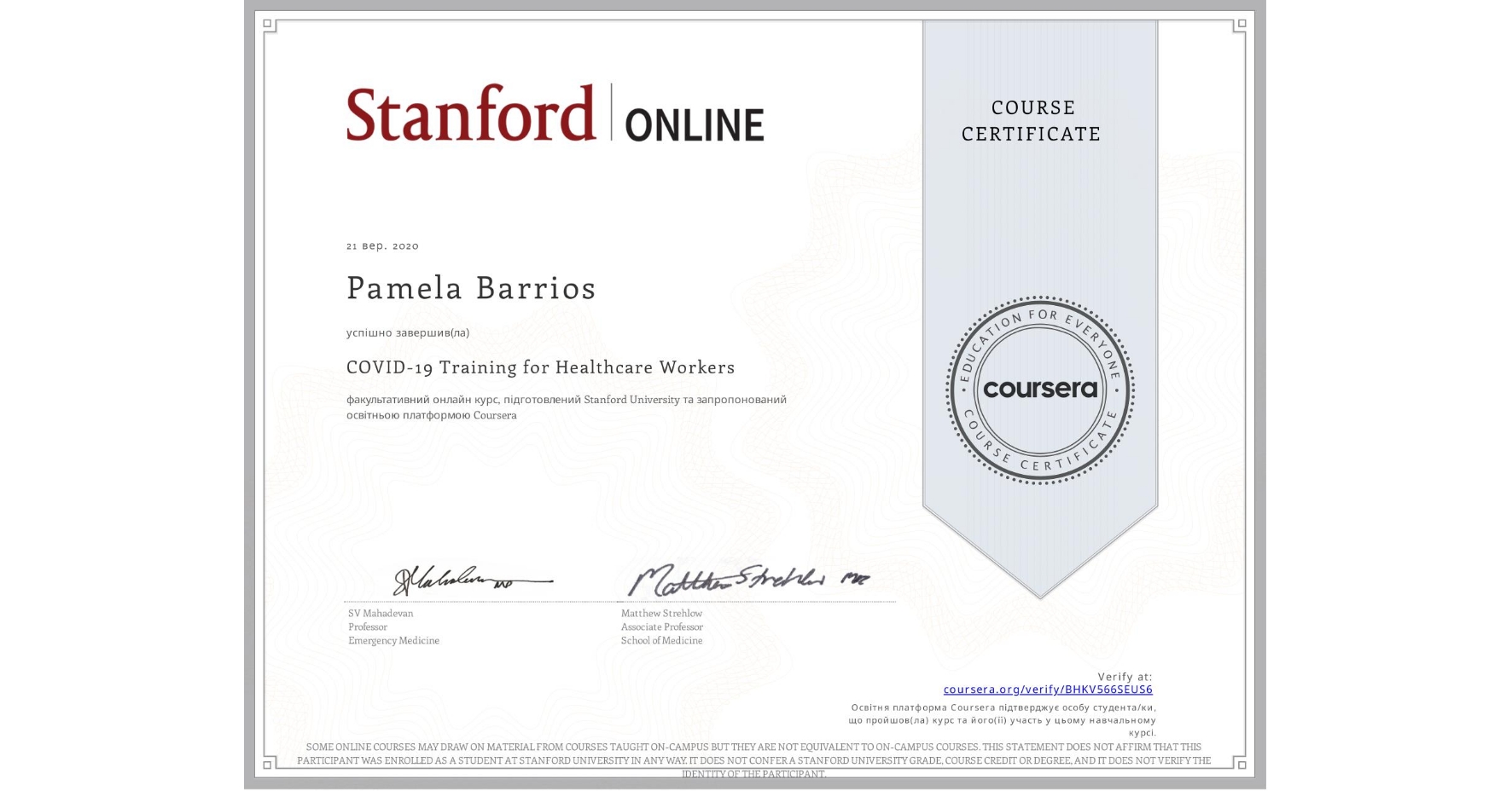 View certificate for Pamela Barrios, COVID-19 Training for Healthcare Workers, an online non-credit course authorized by Stanford University and offered through Coursera