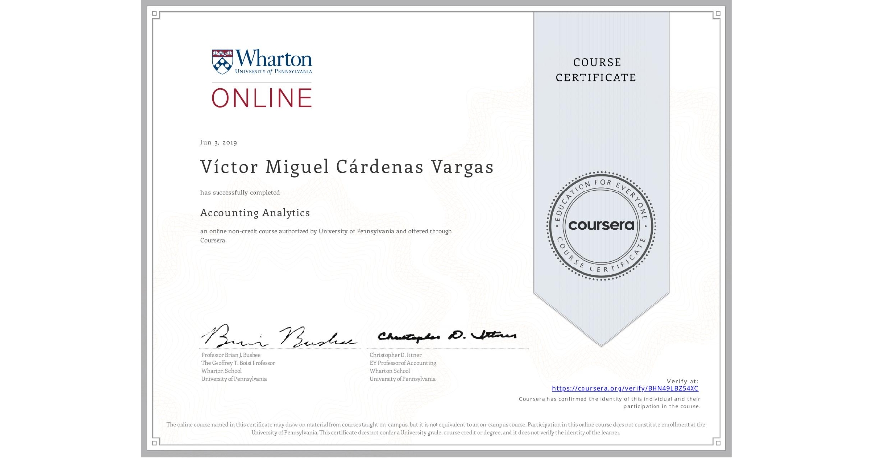 View certificate for Víctor Miguel Cárdenas Vargas, Accounting Analytics, an online non-credit course authorized by University of Pennsylvania and offered through Coursera