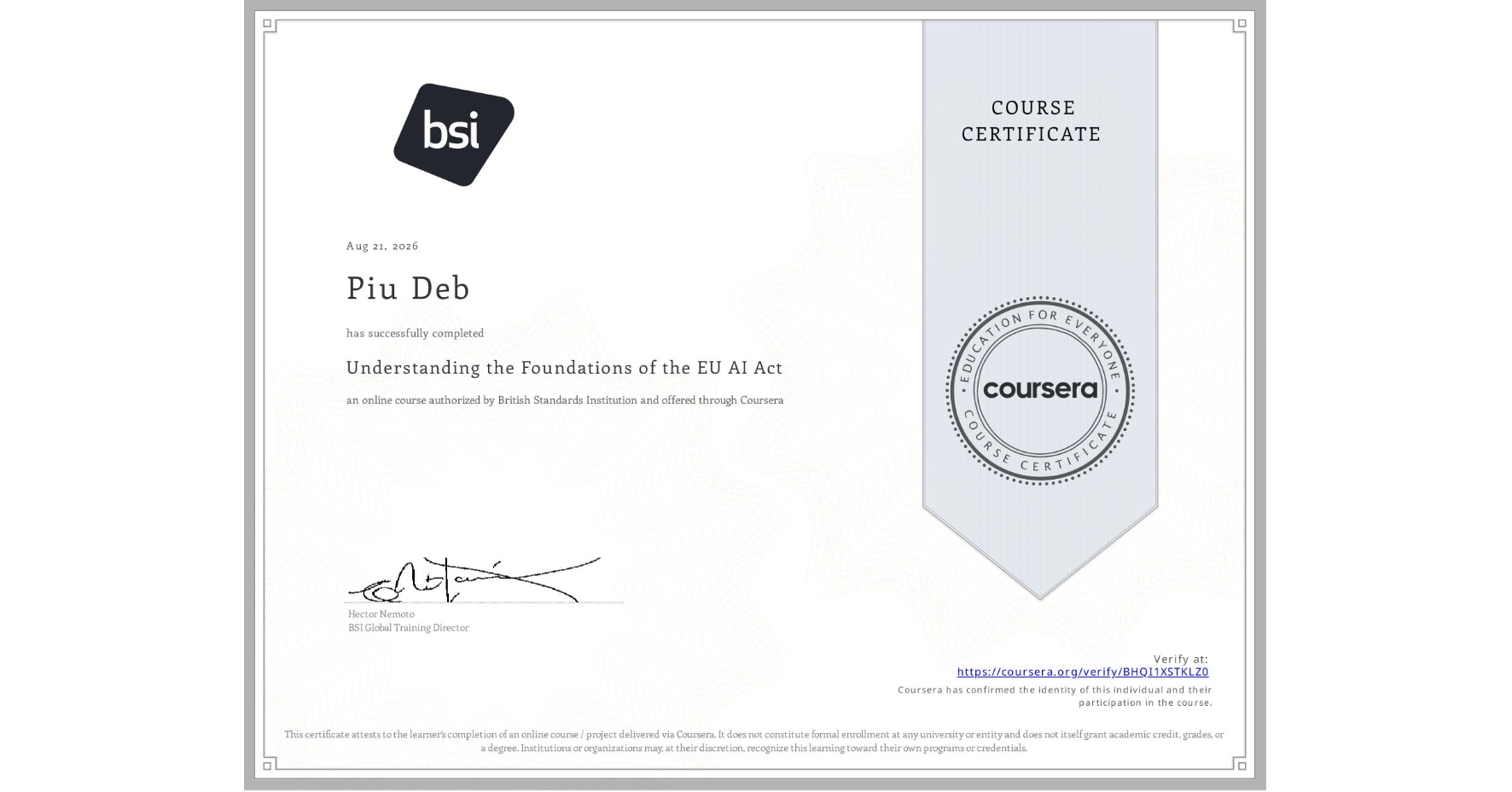 View certificate for Piu Deb, Understanding the Foundations of the EU AI Act, an online non-credit course authorized by British Standards Institution and offered through Coursera