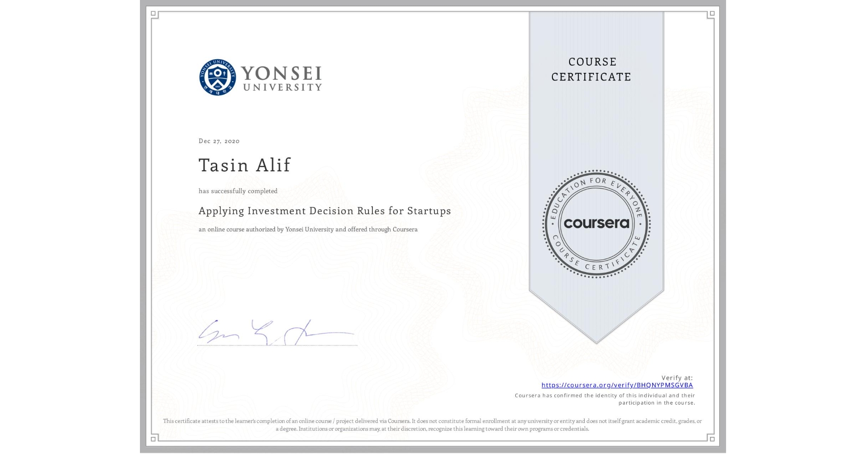 View certificate for Tasin Alif, Applying Investment Decision Rules for Startups, an online non-credit course authorized by Yonsei University and offered through Coursera