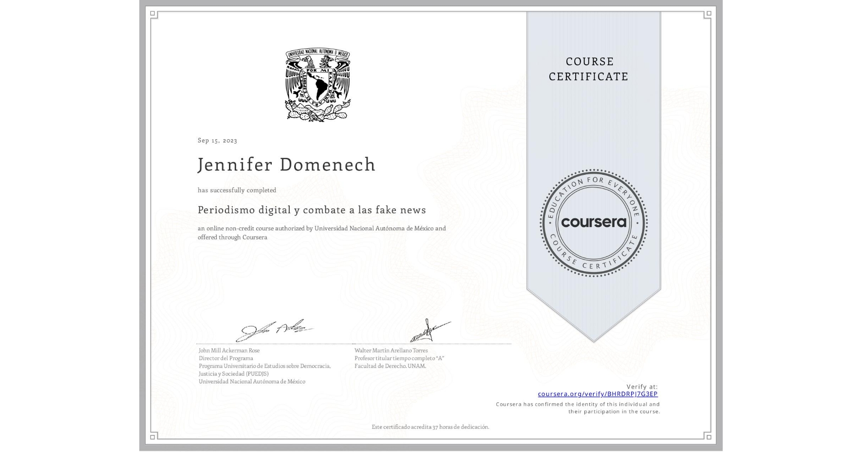 View certificate for Jennifer Domenech, Periodismo digital y combate a las fake news, an online non-credit course authorized by Universidad Nacional Autónoma de México and offered through Coursera