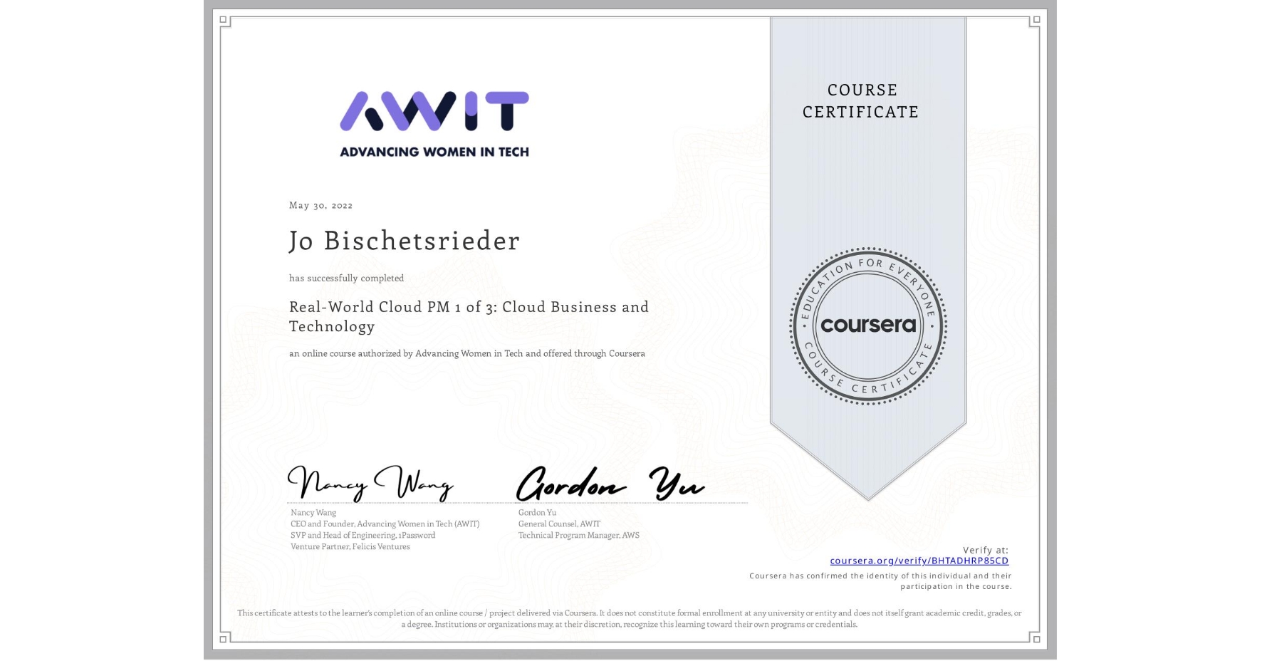 View certificate for Jo Bischetsrieder, Real-World Cloud PM 1 of 3: Cloud Business and Technology, an online non-credit course authorized by Advancing Women in Tech and offered through Coursera