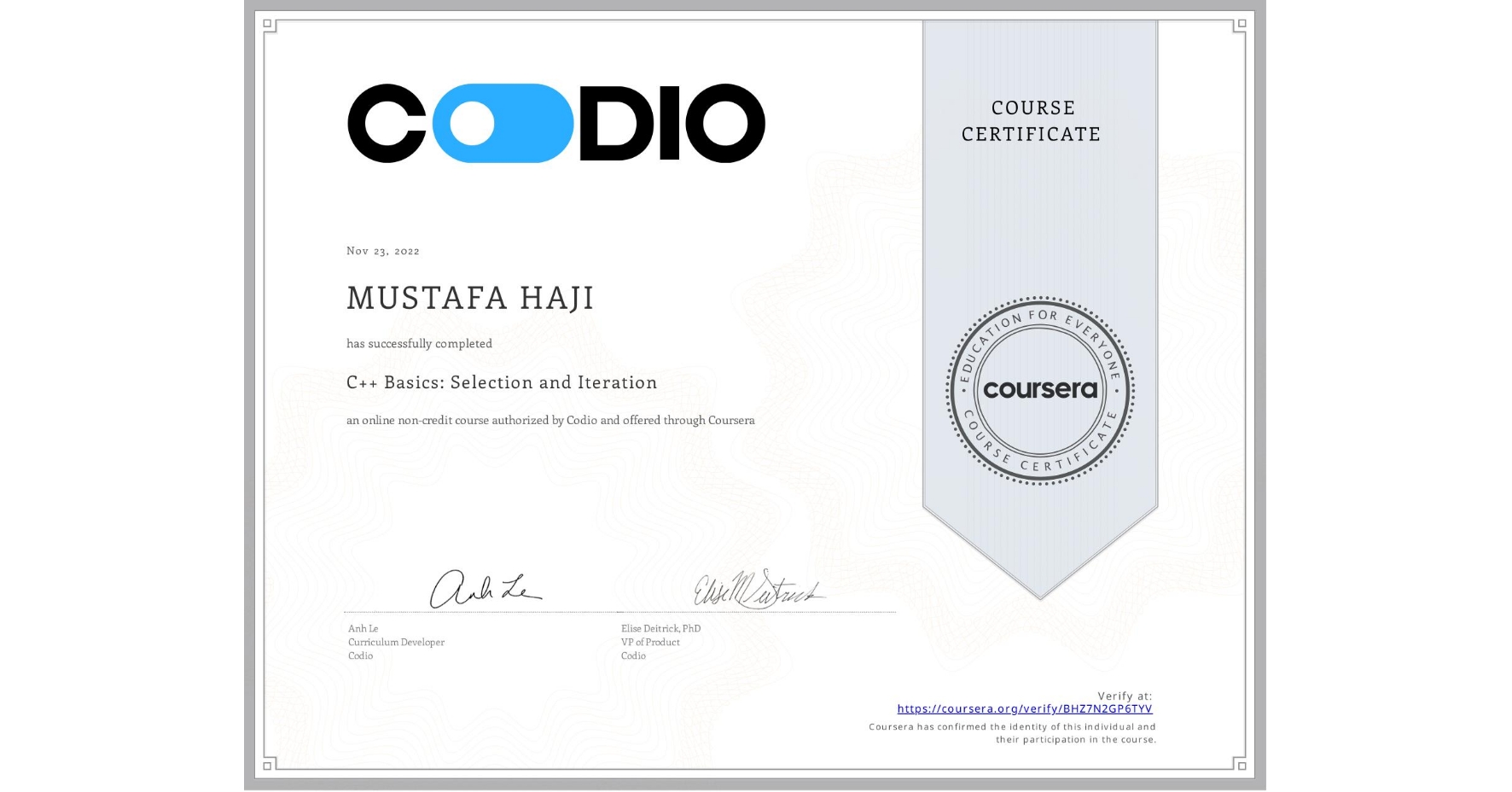 View certificate for MUSTAFA HAJI, C++ Basics: Selection and Iteration, an online non-credit course authorized by Codio and offered through Coursera