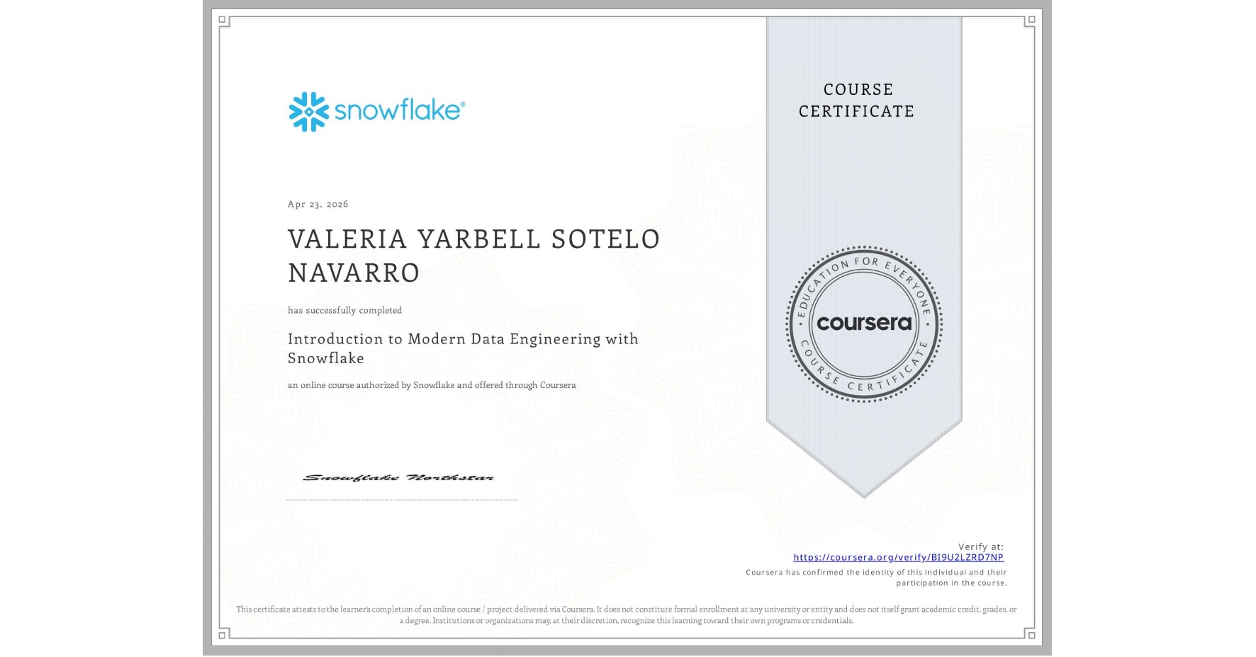 View certificate for VALERIA YARBELL SOTELO NAVARRO, Introduction to Modern Data Engineering with Snowflake, an online non-credit course authorized by Snowflake and offered through Coursera