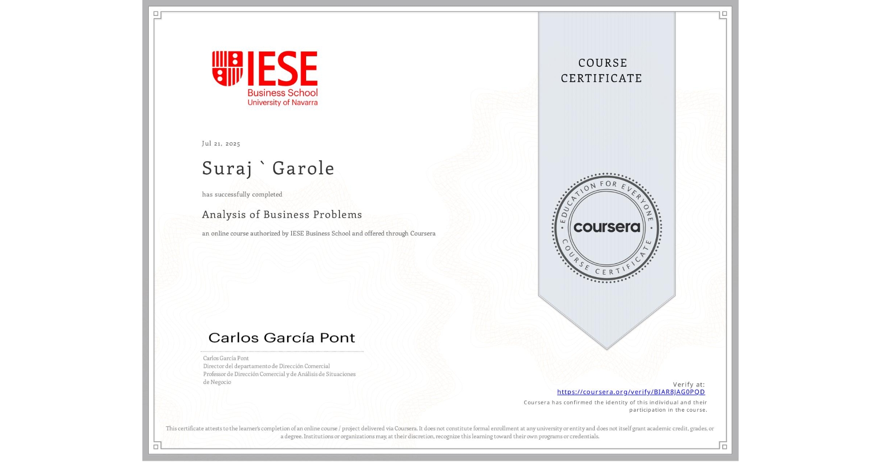 View certificate for Suraj ` Garole, Analysis of Business Problems, an online non-credit course authorized by IESE Business School and offered through Coursera
