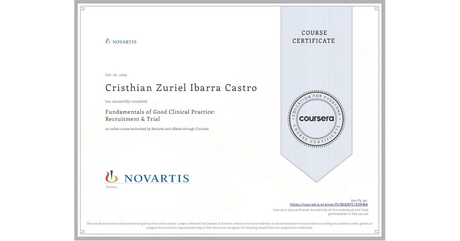 View certificate for Cristhian Zuriel Ibarra Castro, Fundamentals of Good Clinical Practice: Recruitment & Trial, an online non-credit course authorized by Novartis and offered through Coursera