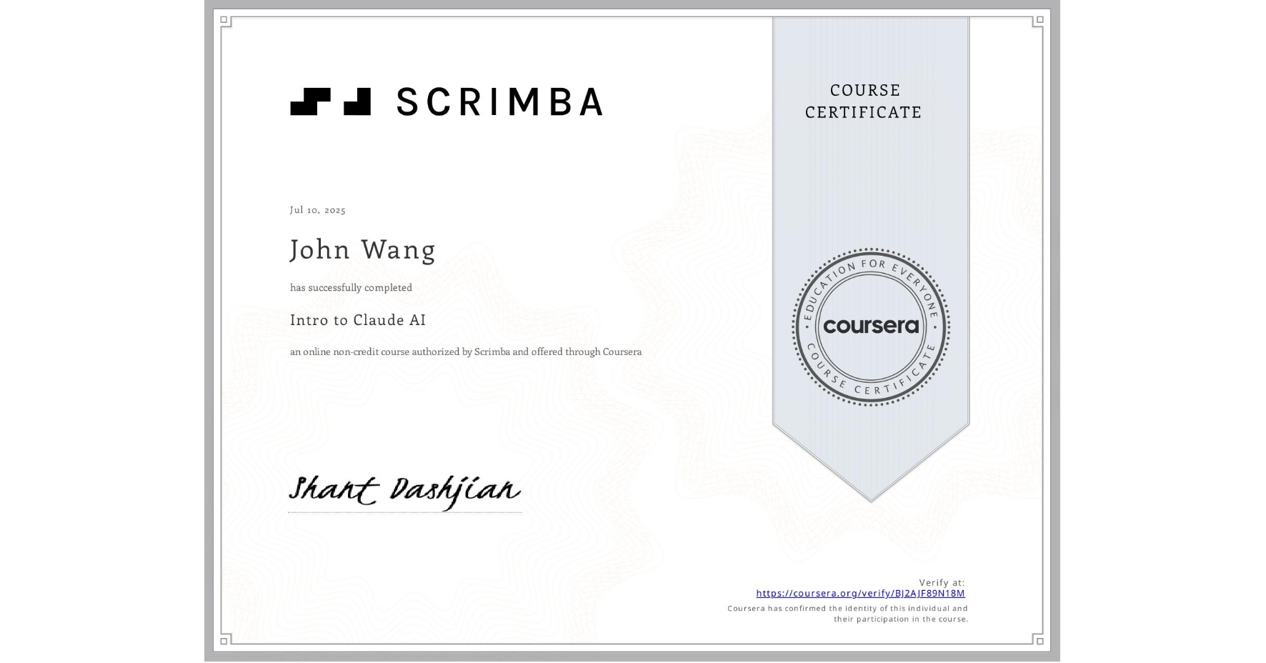 View certificate for John Wang, Intro to Claude AI, an online non-credit course authorized by Scrimba and offered through Coursera