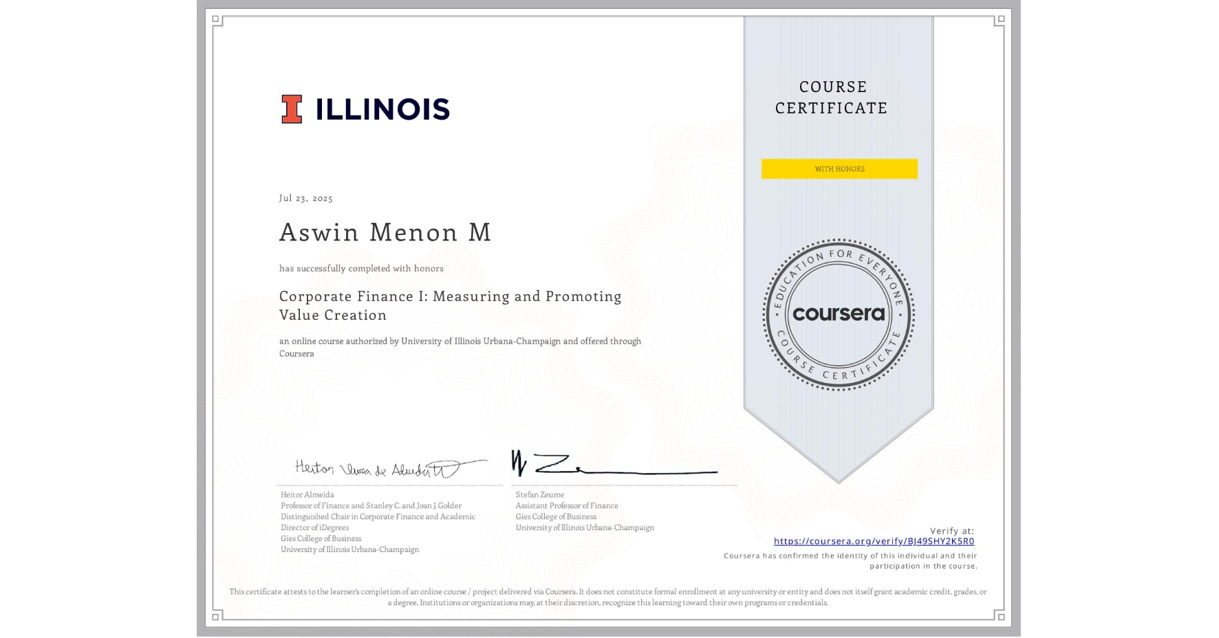View certificate for Aswin Menon M, Corporate Finance I: Measuring and Promoting Value Creation, an online non-credit course authorized by University of Illinois Urbana-Champaign and offered through Coursera