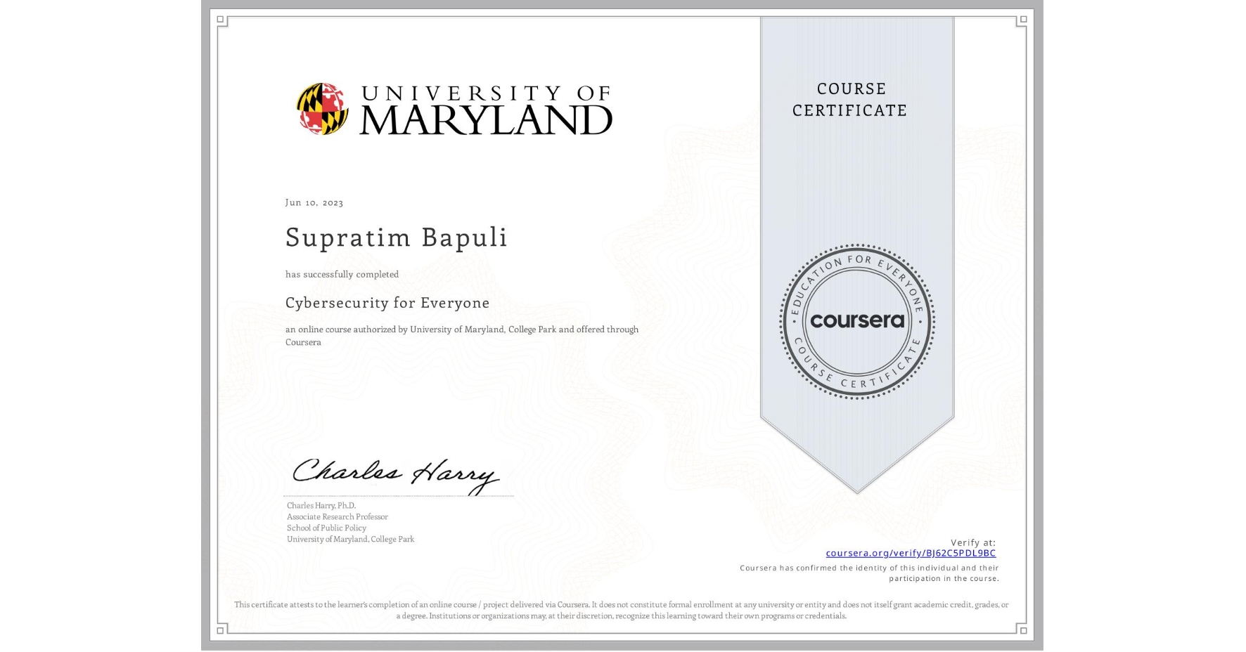 View certificate for Supratim Bapuli, Cybersecurity for Everyone, an online non-credit course authorized by University of Maryland, College Park and offered through Coursera
