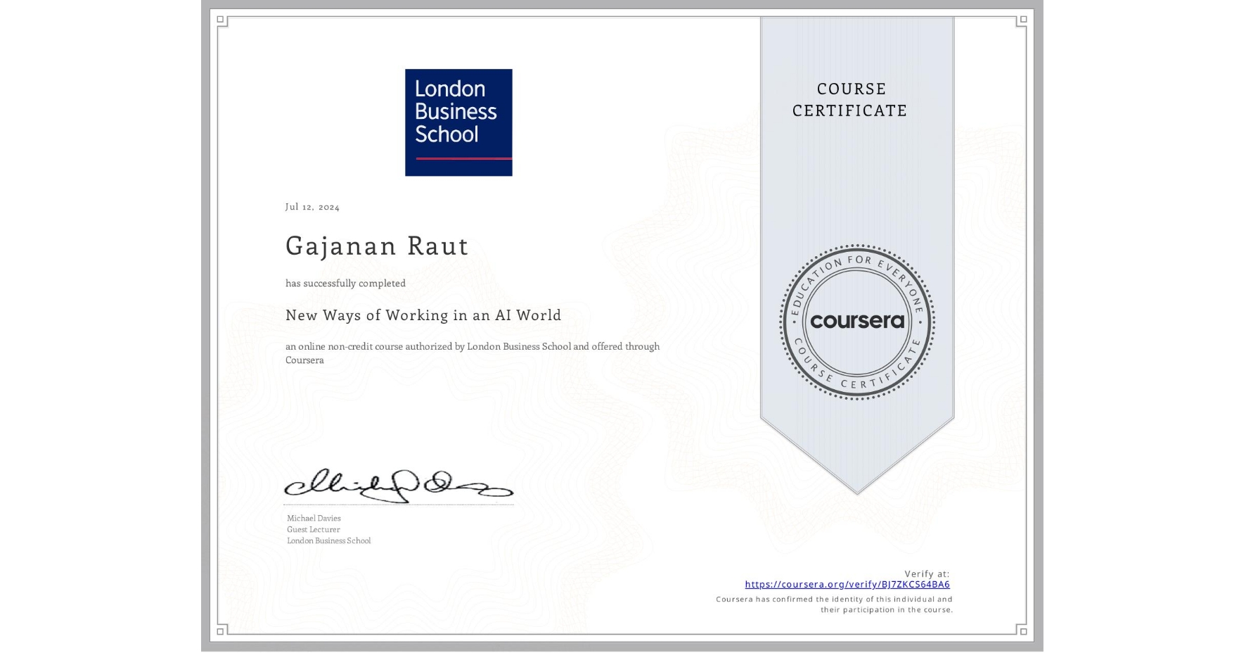 View certificate for Gajanan Raut, New Ways of Working in an AI World, an online non-credit course authorized by London Business School and offered through Coursera