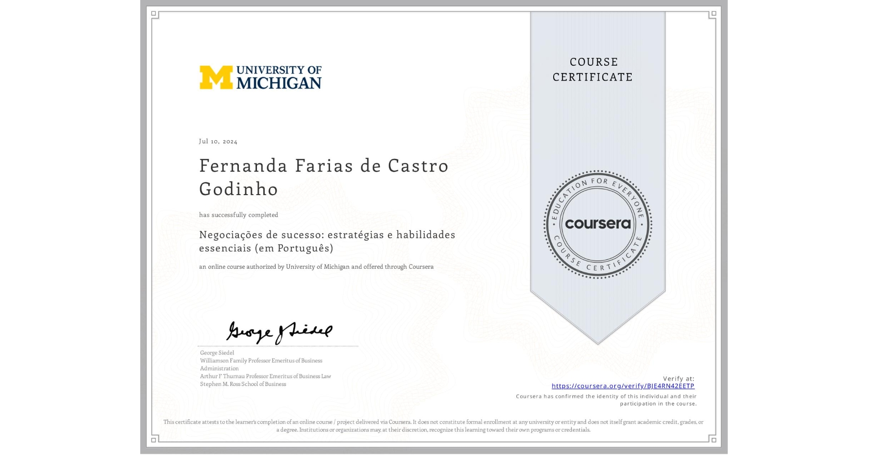 View certificate for Fernanda Farias de Castro Godinho, Negociações de sucesso: estratégias e habilidades essenciais (em Português), an online non-credit course authorized by University of Michigan and offered through Coursera