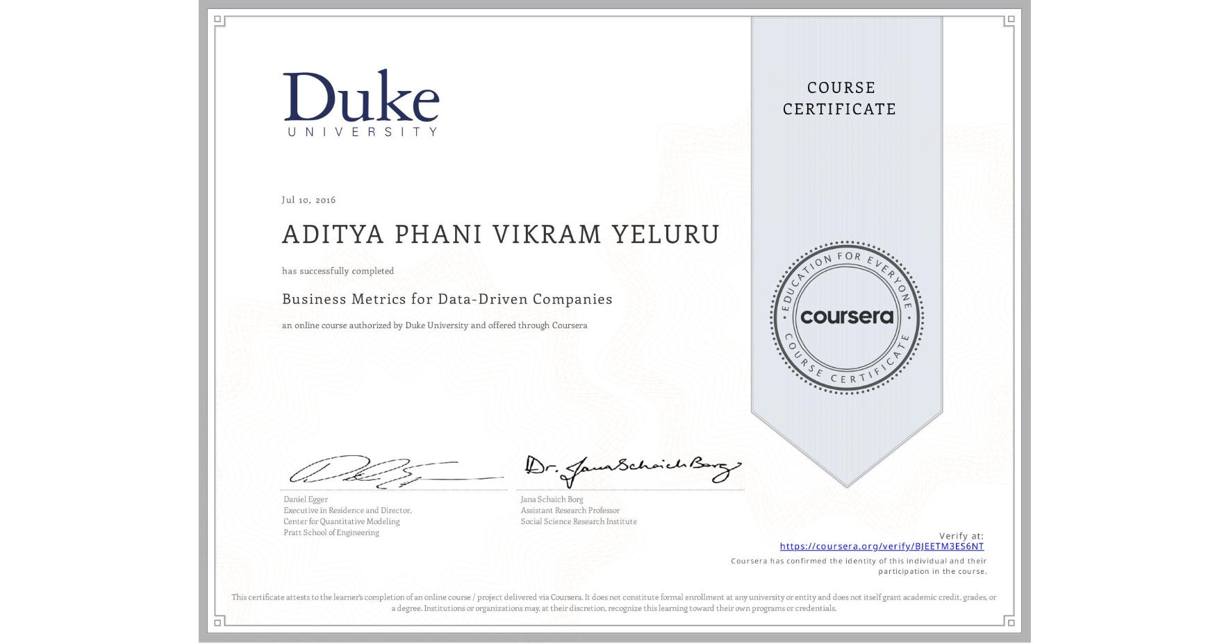 View certificate for ADITYA PHANI VIKRAM YELURU, Business Metrics for Data-Driven Companies, an online non-credit course authorized by Duke University and offered through Coursera