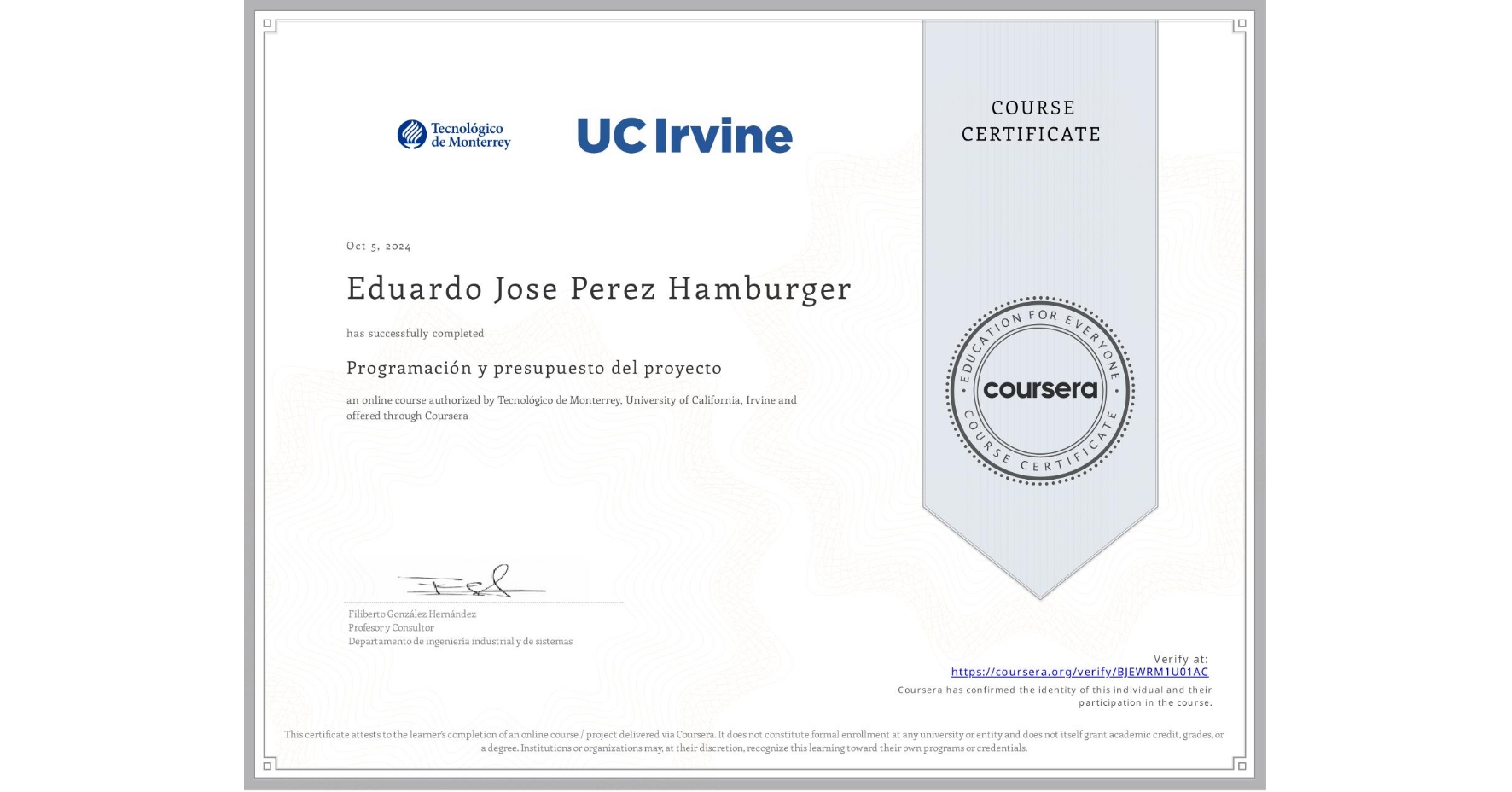 View certificate for Eduardo Jose Perez Hamburger, Programación y presupuesto del proyecto, an online non-credit course authorized by Tecnológico de Monterrey & University of California, Irvine and offered through Coursera