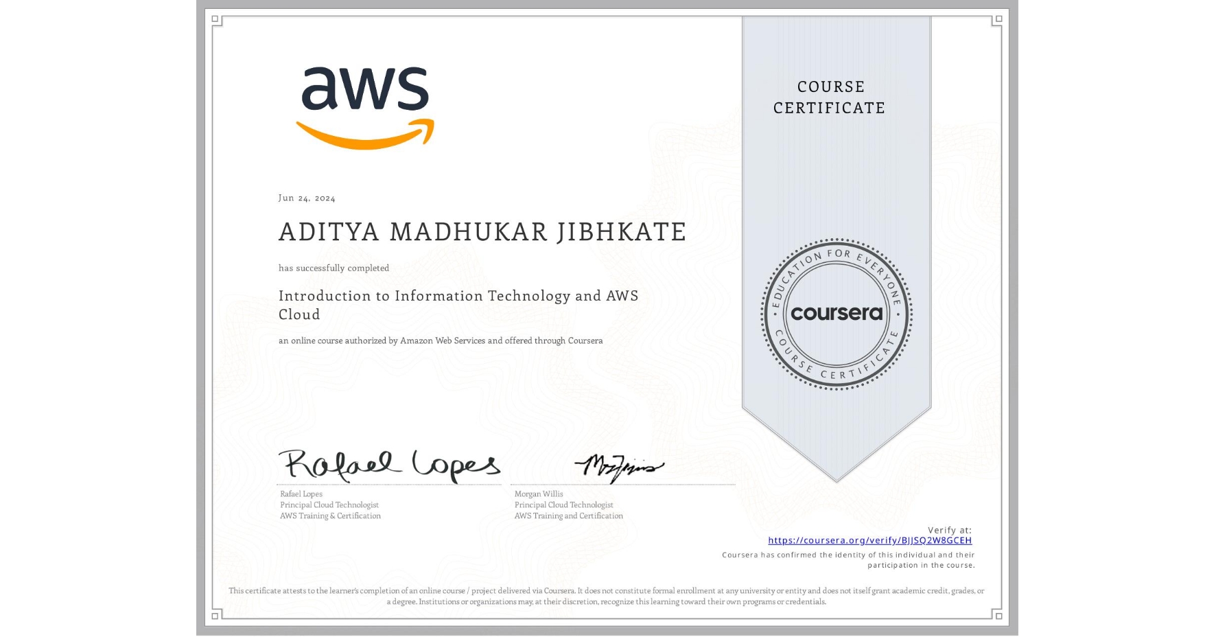 View certificate for ADITYA MADHUKAR JIBHKATE , Introduction to Information Technology and AWS Cloud, an online non-credit course authorized by Amazon Web Services and offered through Coursera