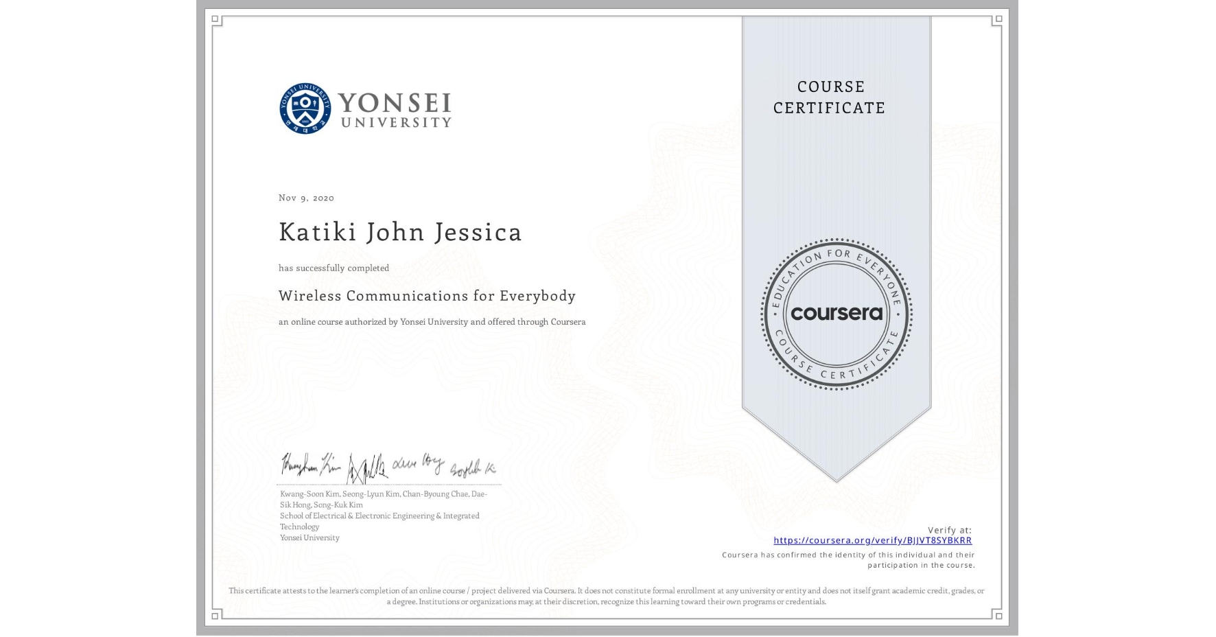 View certificate for Katiki John Jessica, Wireless Communications for Everybody, an online non-credit course authorized by Yonsei University and offered through Coursera