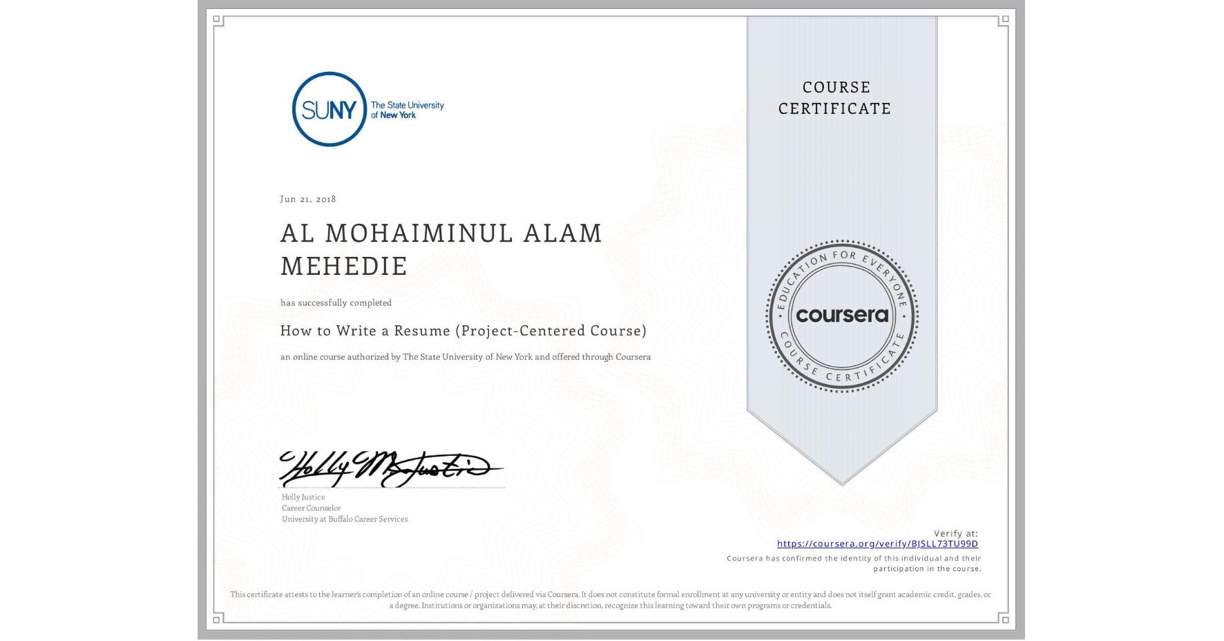 View certificate for AL MOHAIMINUL ALAM  MEHEDIE, How to Write a Resume (Project-Centered Course), an online non-credit course authorized by The State University of New York and offered through Coursera