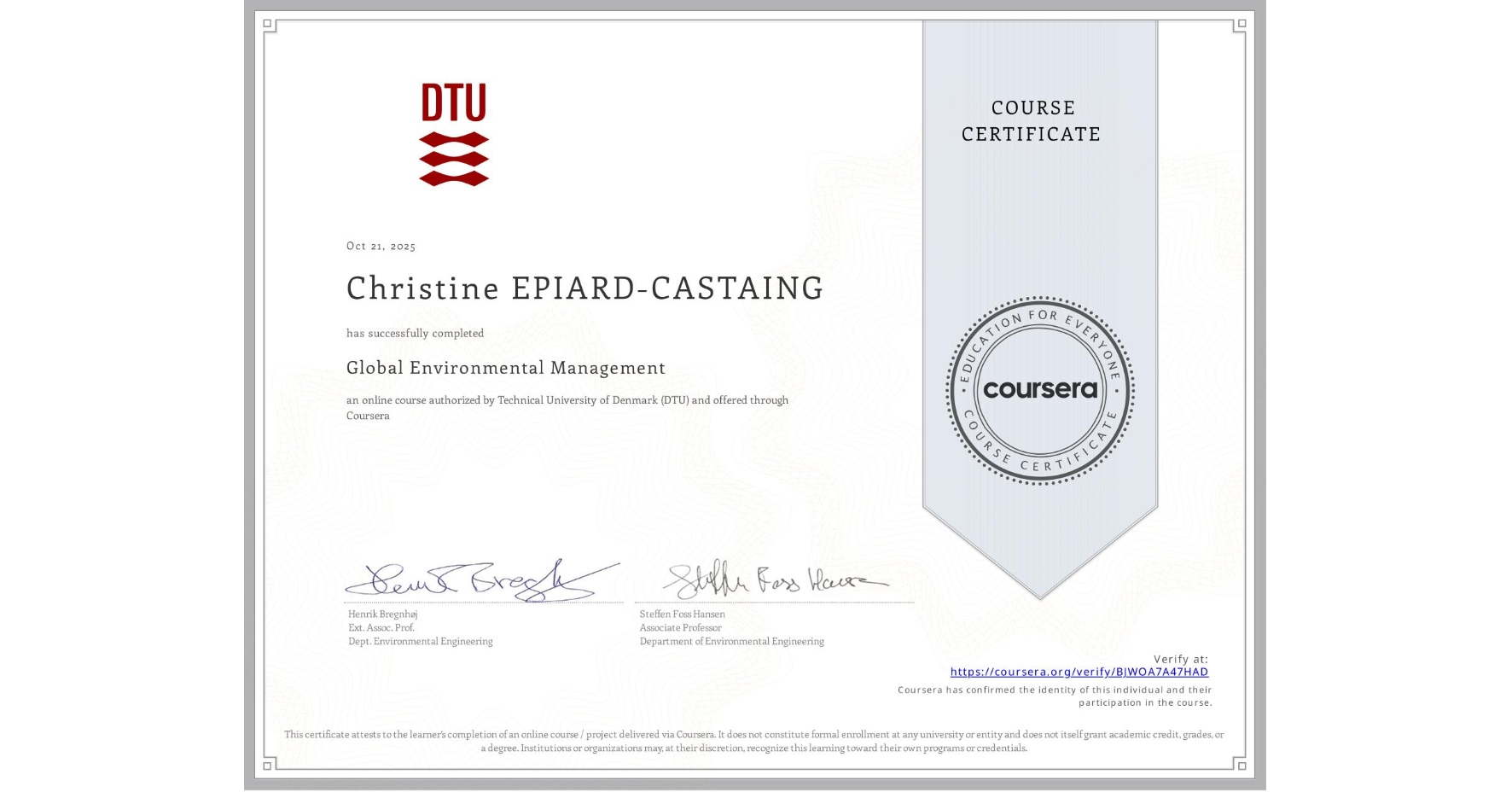 View certificate for Christine EPIARD-CASTAING, Global Environmental Management, an online non-credit course authorized by Technical University of Denmark (DTU) and offered through Coursera