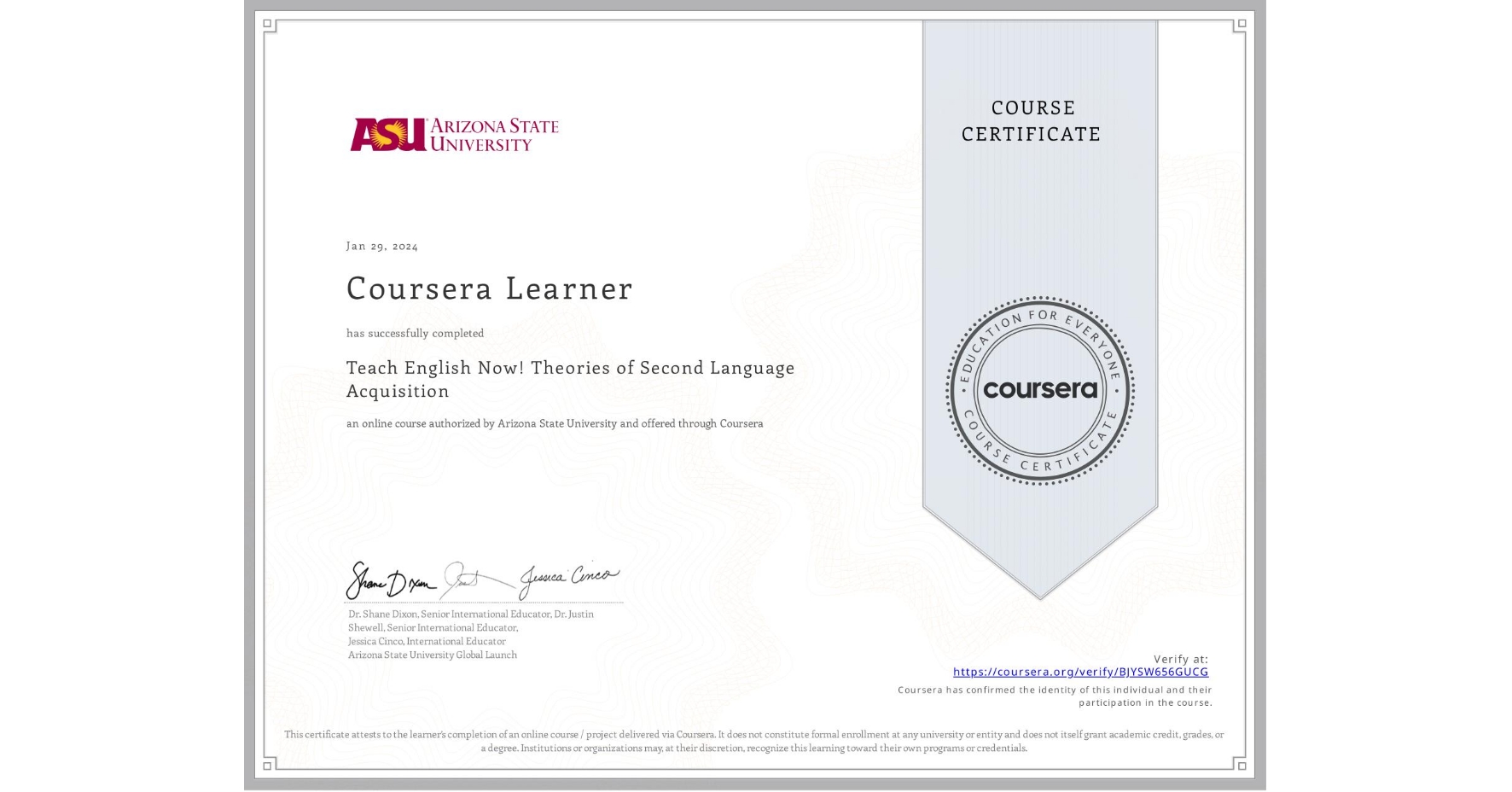 View certificate for Coursera Learner, Teach English Now! Theories of Second Language Acquisition, an online non-credit course authorized by Arizona State University and offered through Coursera