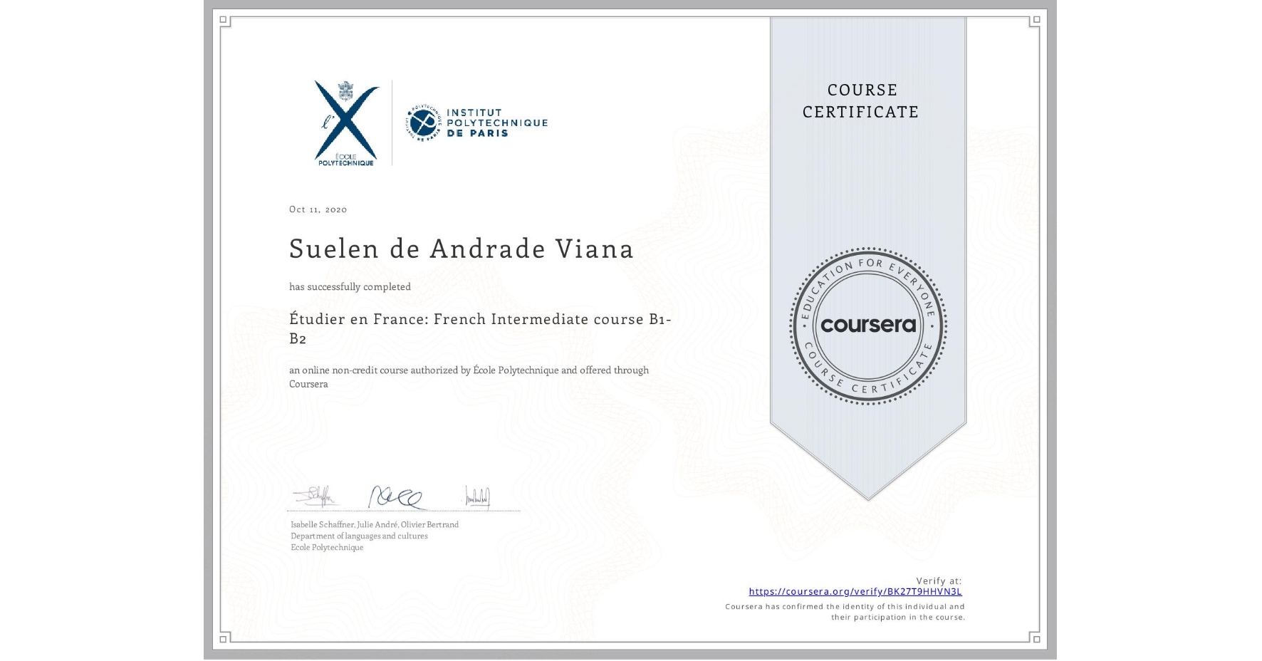 View certificate for Suelen de Andrade Viana, Étudier en France: French Intermediate course B1-B2, an online non-credit course authorized by École Polytechnique and offered through Coursera