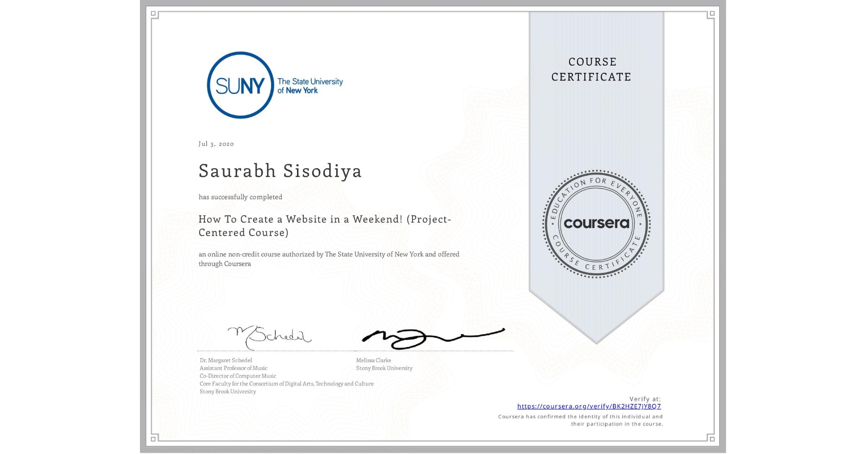 View certificate for Saurabh Sisodiya, How To Create a Website in a Weekend! (Project-Centered Course), an online non-credit course authorized by The State University of New York and offered through Coursera