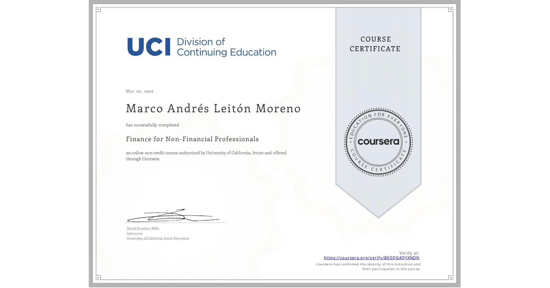 View certificate for Marco Andrés Leitón Moreno, Finance for Non-Financial Professionals, an online non-credit course authorized by University of California, Irvine and offered through Coursera