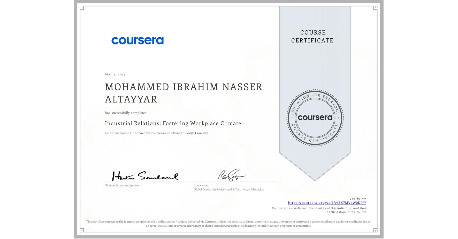 View certificate for MOHAMMED IBRAHIM NASSER ALTAYYAR, Industrial Relations: Fostering Workplace Climate, an online non-credit course authorized by Coursera and offered through Coursera