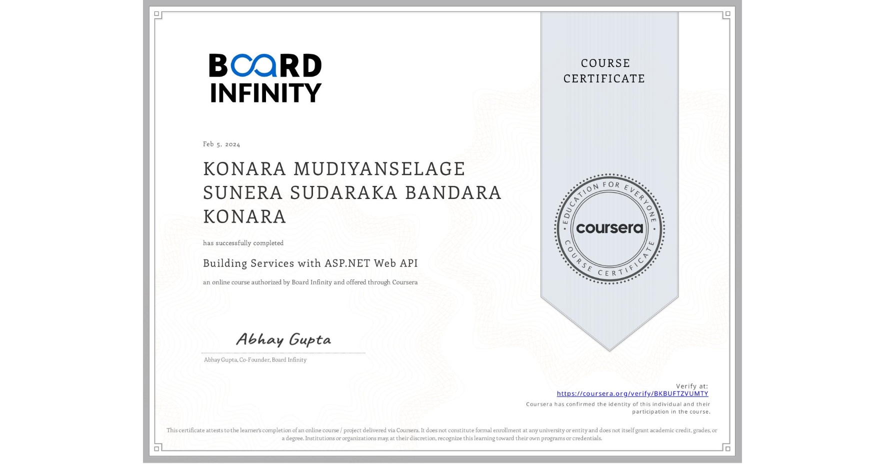 View certificate for KONARA MUDIYANSELAGE SUNERA SUDARAKA BANDARA KONARA, Building Services with ASP.NET Web API, an online non-credit course authorized by Board Infinity and offered through Coursera