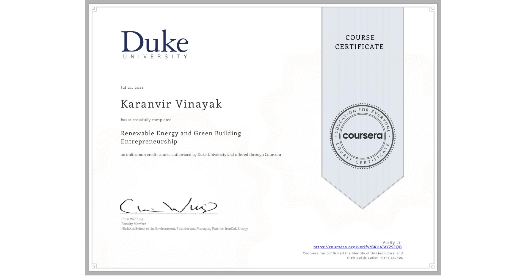 View certificate for Karanvir Vinayak, Renewable Energy and Green Building Entrepreneurship, an online non-credit course authorized by Duke University and offered through Coursera