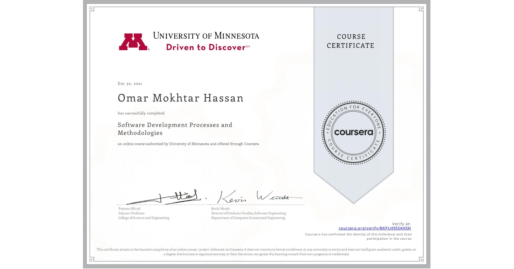 View certificate for Omar Mokhtar Hassan, Software Development Processes and Methodologies, an online non-credit course authorized by University of Minnesota and offered through Coursera