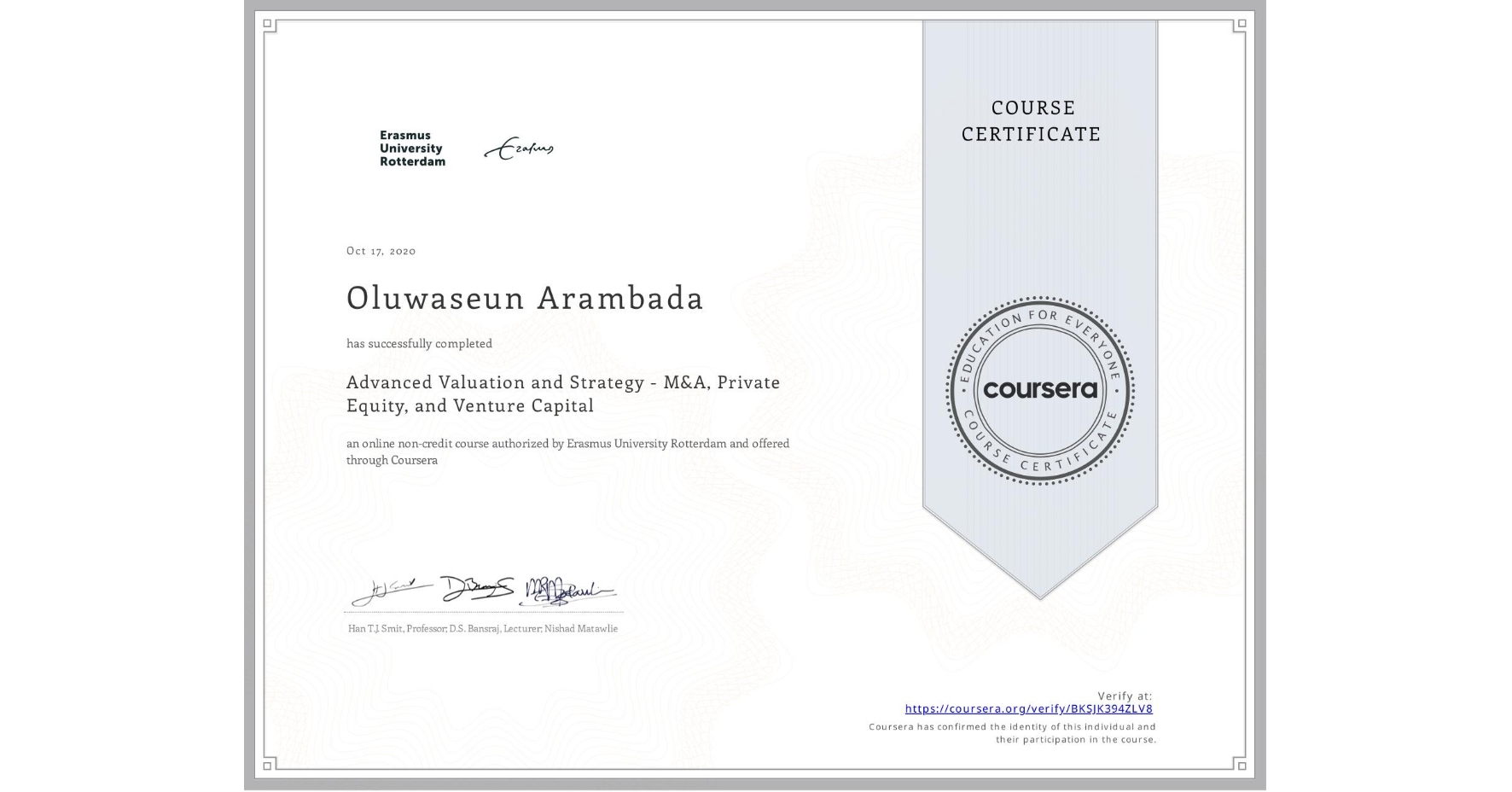 View certificate for Oluwaseun Arambada, Advanced Valuation and Strategy - M&A, Private Equity, and Venture Capital, an online non-credit course authorized by Erasmus University Rotterdam and offered through Coursera