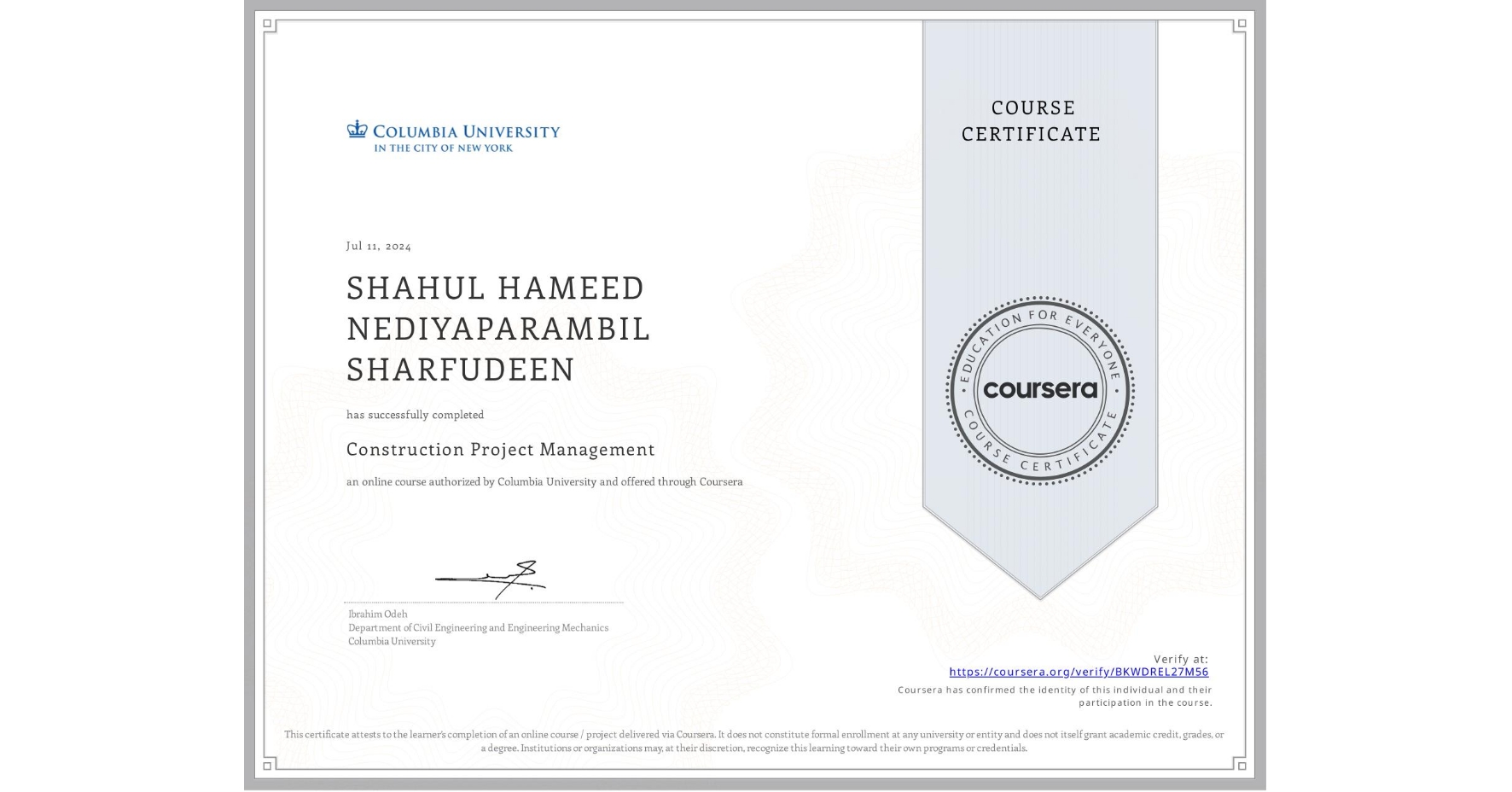View certificate for SHAHUL HAMEED NEDIYAPARAMBIL SHARFUDEEN, Construction Project Management, an online non-credit course authorized by Columbia University and offered through Coursera
