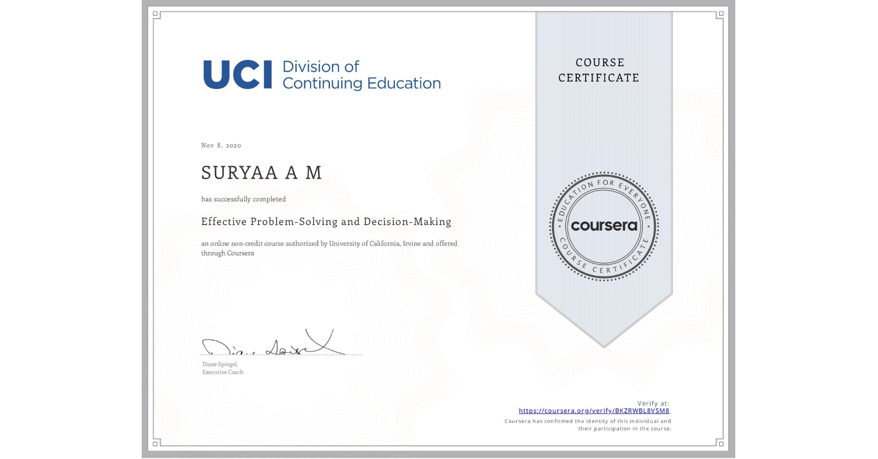 View certificate for SURYAA A M, Effective Problem-Solving and Decision-Making, an online non-credit course authorized by University of California, Irvine and offered through Coursera