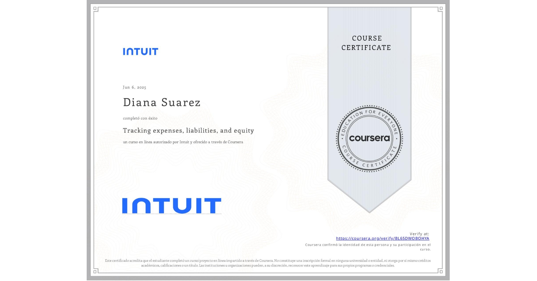 View certificate for Diana Suarez, Tracking expenses, liabilities, and equity, an online non-credit course authorized by Intuit and offered through Coursera