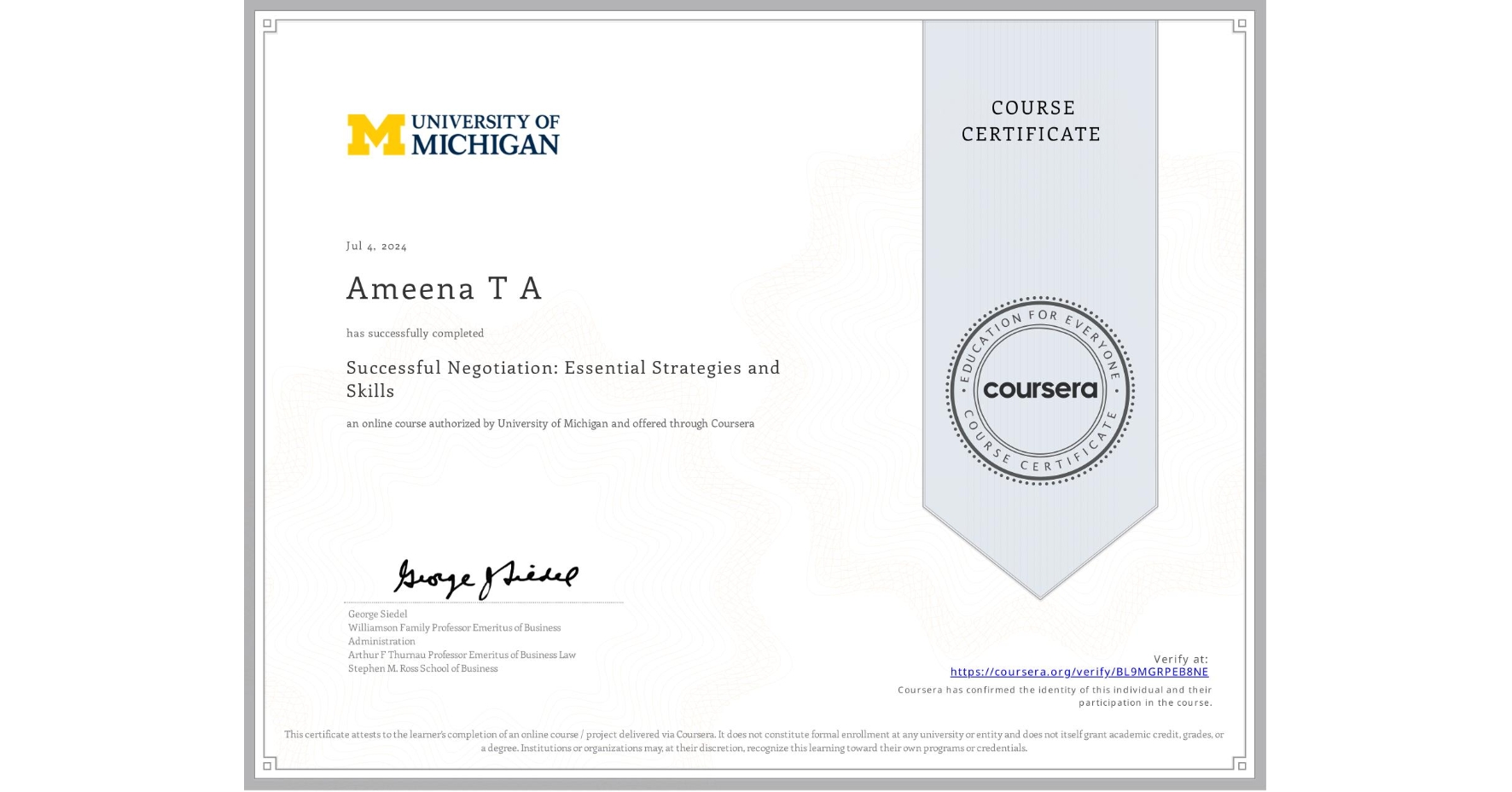 View certificate for Ameena T A, Successful Negotiation: Essential Strategies and Skills, an online non-credit course authorized by University of Michigan and offered through Coursera