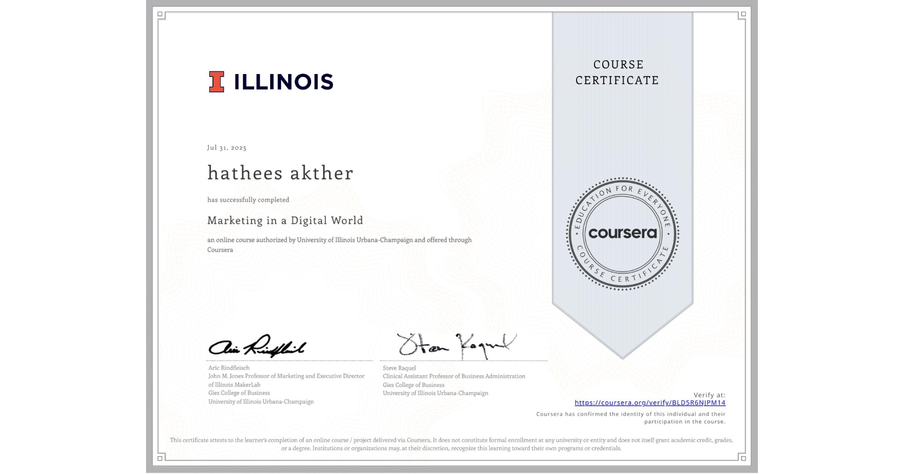 View certificate for hathees akther, Marketing in a Digital World, an online non-credit course authorized by University of Illinois Urbana-Champaign and offered through Coursera